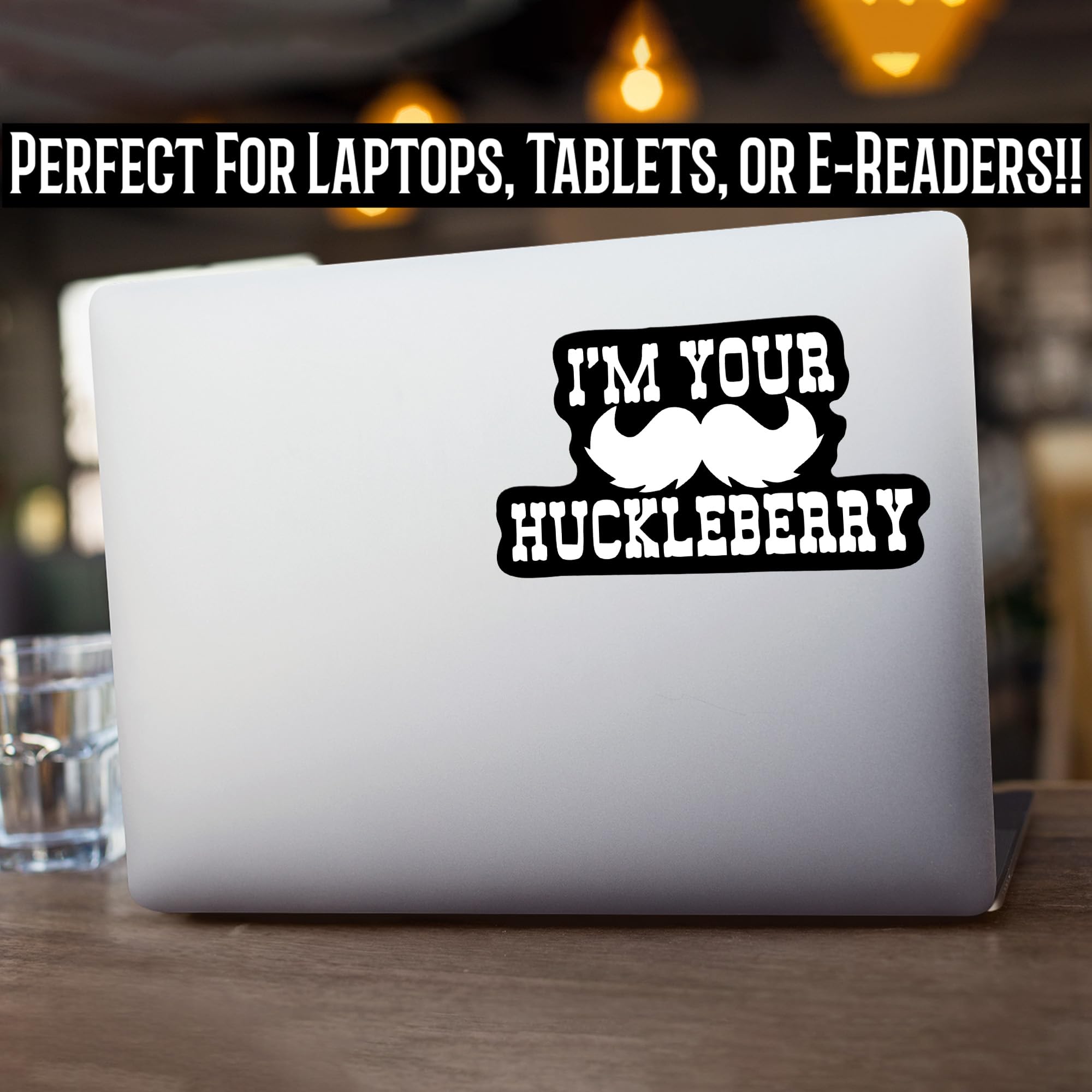 I'm Your Huckleberry Mustache Vinyl Decal Sticker - 5