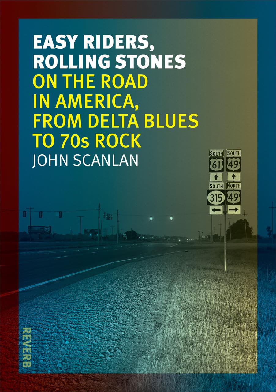 Easy Riders, Rolling Stones: American Music Road Trip - From Delta Blues to 70s Rock (Reverb) | Perfect for Music Lovers, Road Trips & Vintage Vinyl Collectors