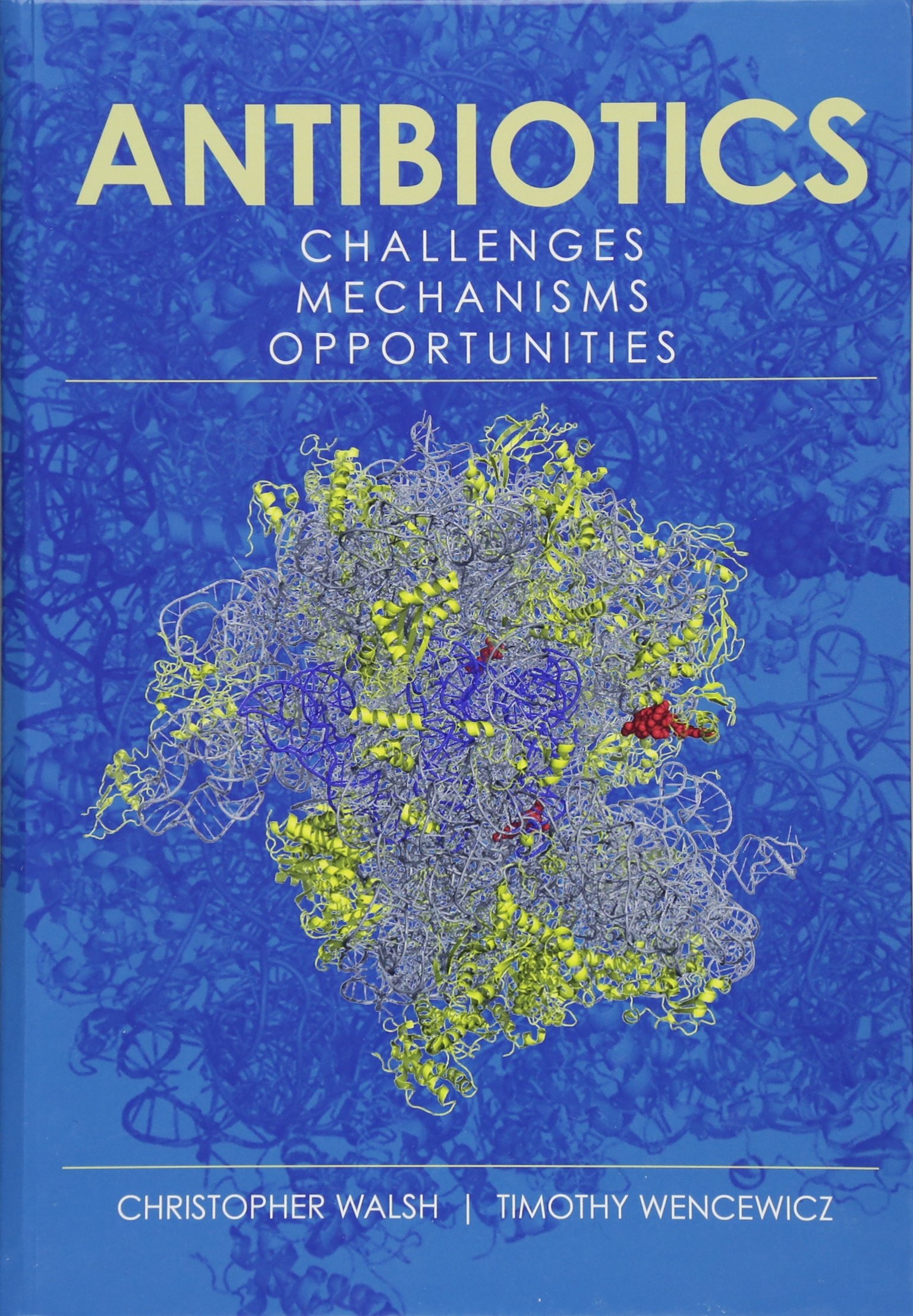 Antibiotics: Challenges, Mechanisms & Opportunities - ASM Books | Essential Guide for Medical Professionals & Researchers