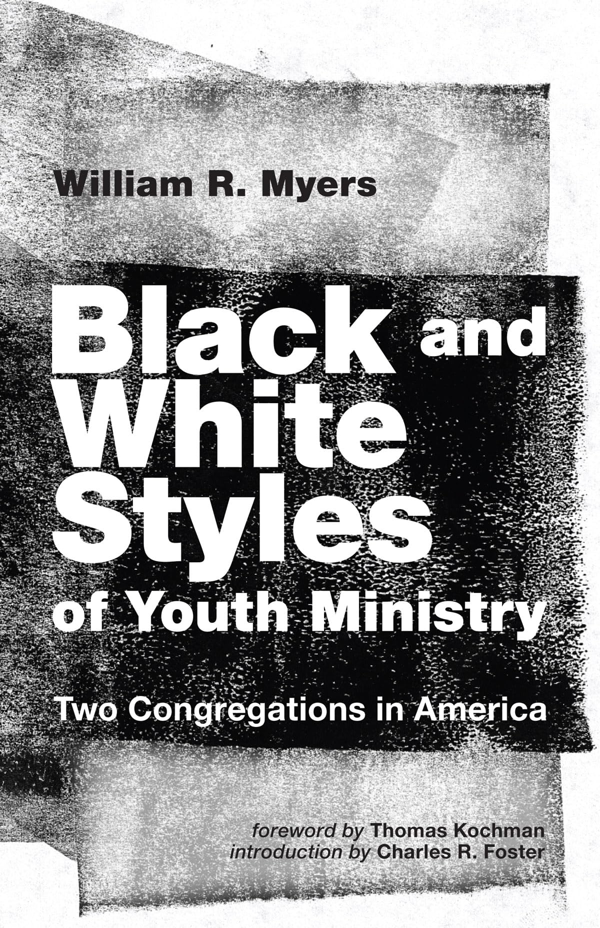 Black and White Youth Ministry Styles: Exploring Two American Congregations for Church Leadership & Teen Outreach Programs