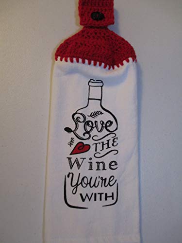 Handmade Crocheted Kitchen Towel - 'Love The Wine You're With' Design with Cherry Red Yarn - Perfect for Wine Lovers, Hostess Gifts & Farmhouse Decor