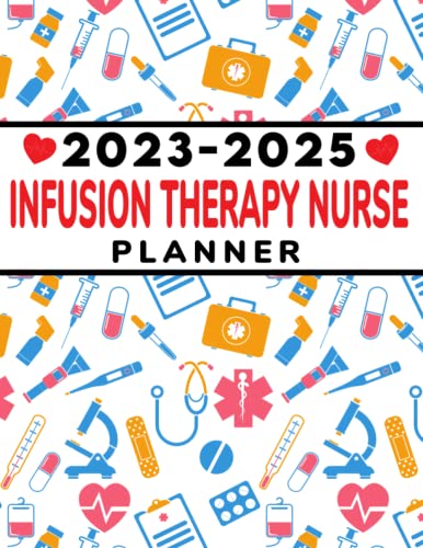 2023-2025 Infusion Therapy Nurse Planner - 36-Month Monthly Calendar (Jan 2023-Dec 2025) with Cute Nursing Cover Design, Notes Pages, Habit Tracker & To-Do List - Perfect for Medical Professionals, Nursing Students & Healthcare Workers