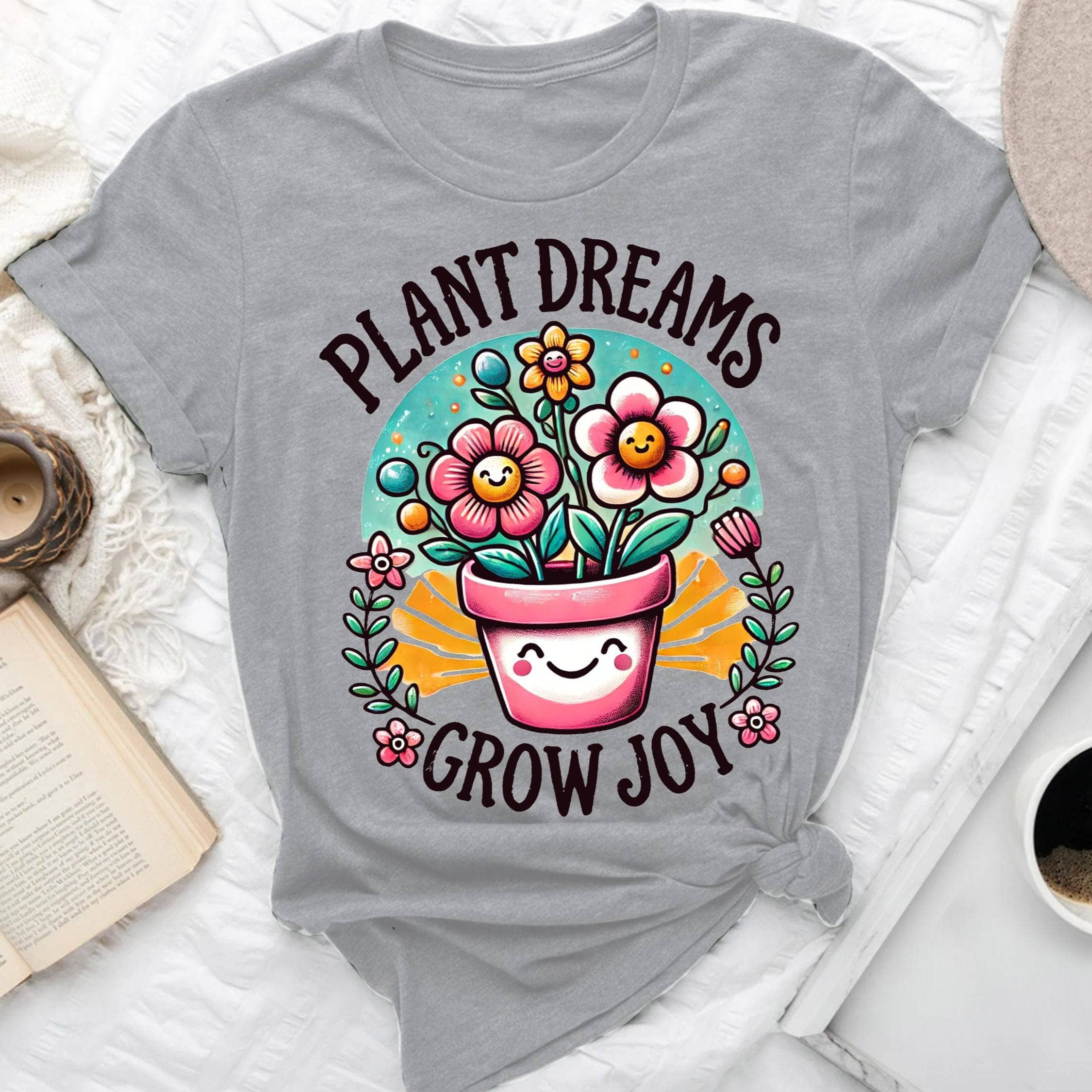 Plant Dreams Grow Joy T-Shirt - Inspirational Gardening Tee for Plant Lovers, Comfortable Cotton Shirt for Women & Men - Perfect for Gardening, Outdoor Activities & Casual Wear