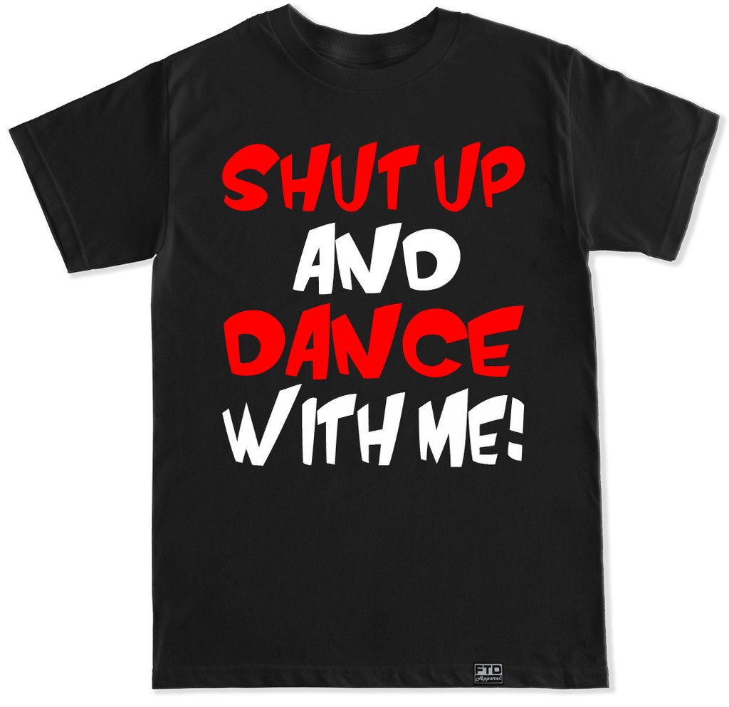 FTD Apparel Men's Funny 'Shut Up and Dance With Me' Graphic T-Shirt - Casual Cotton Tee for Dancing, Concerts & Everyday Wear