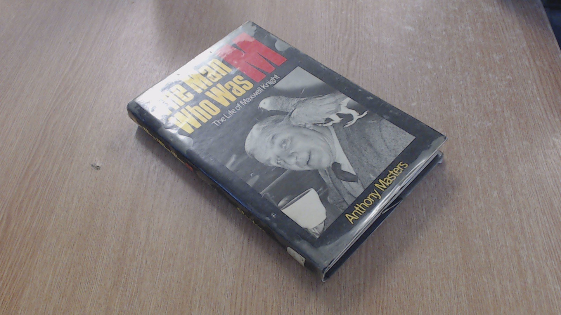 The Man Who Was M: The Life of Maxwell Knight - Biography of Britain's Greatest Spymaster | Perfect for History Buffs & Espionage Enthusiasts