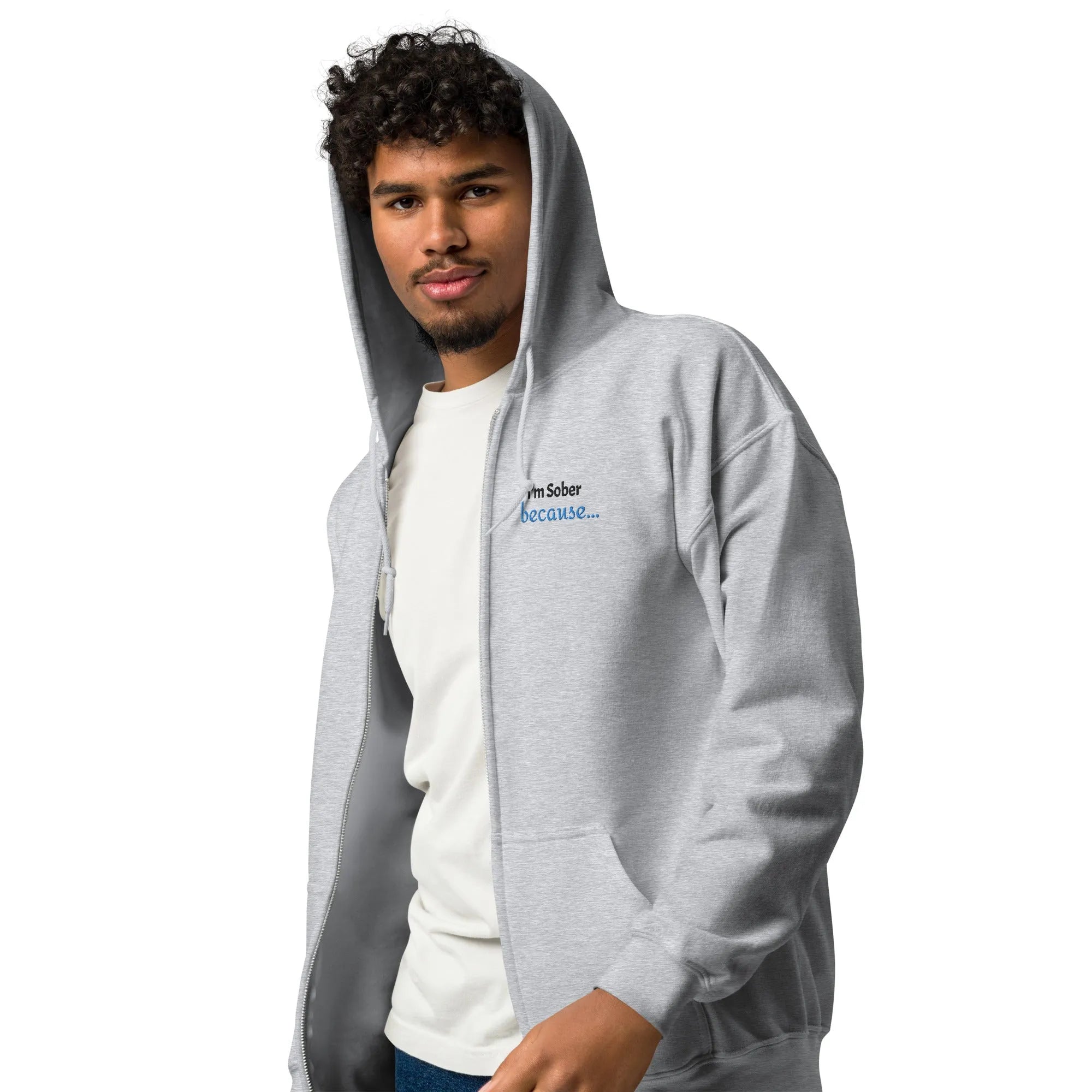 I'm Sober Because... Embroidered Unisex Zip-Up Hoodie - Perfect for Recovery Support & Casual Wear