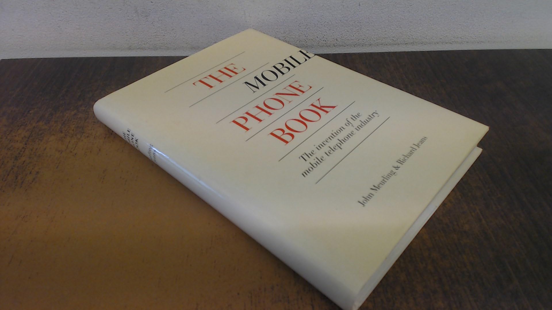 The Mobile Phone Book: History & Evolution of the Mobile Telephone Industry | Perfect for Tech Enthusiasts & Industry Researchers