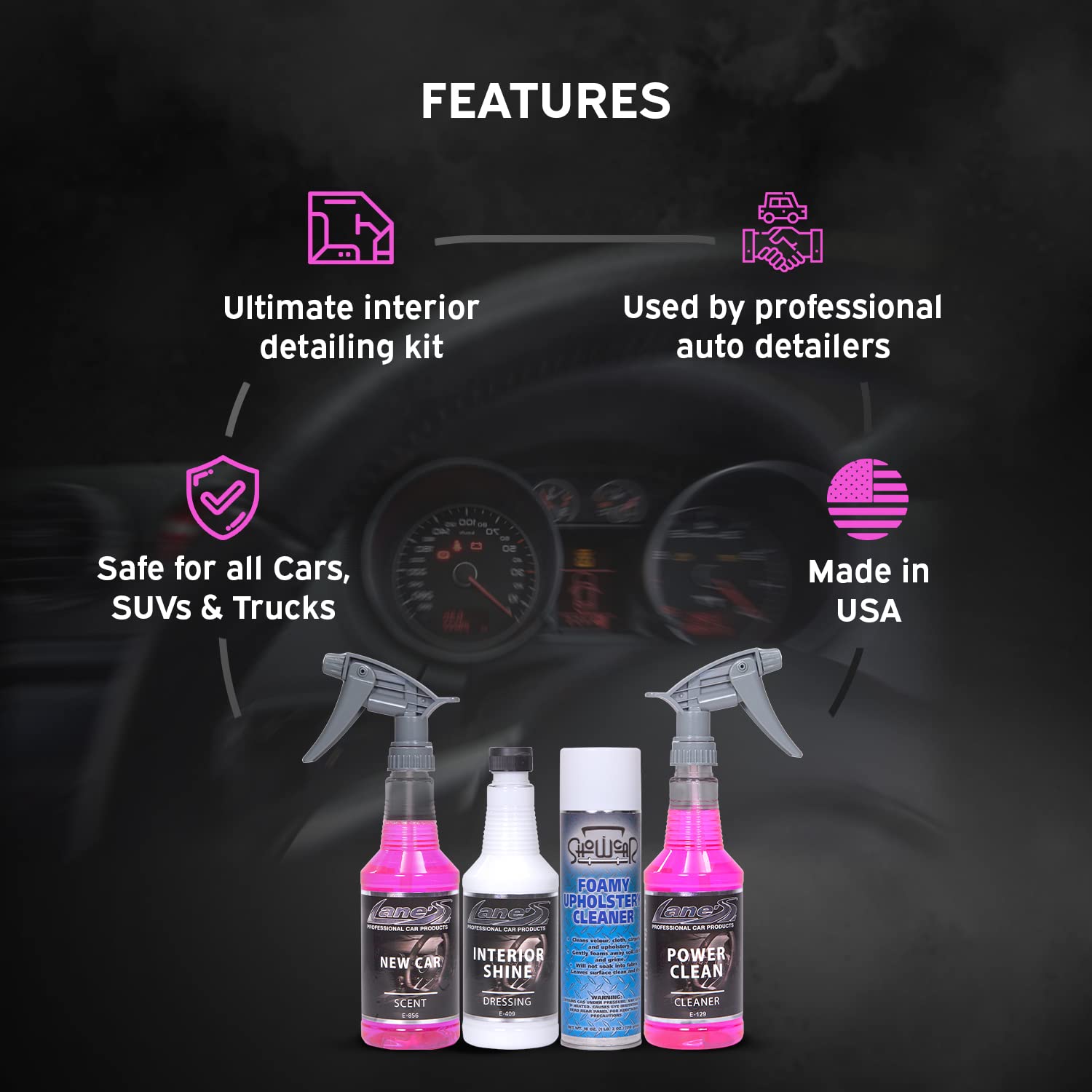 LANE'S Premium Interior Detail Kit - Power Clean Vinyl & Plastic Cleaner, Interior Shine Dressing, Foamy Upholstery Cleaner, New Car Scent - Perfect for Car, Home, and Office Cleaning