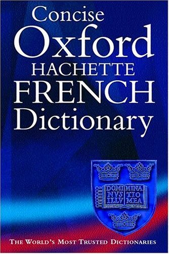 Concise Oxford Hachette French Dictionary 2nd Edition - Oxford University Press (1998) | Bilingual French-English Dictionary for Students, Travelers & Language Learners