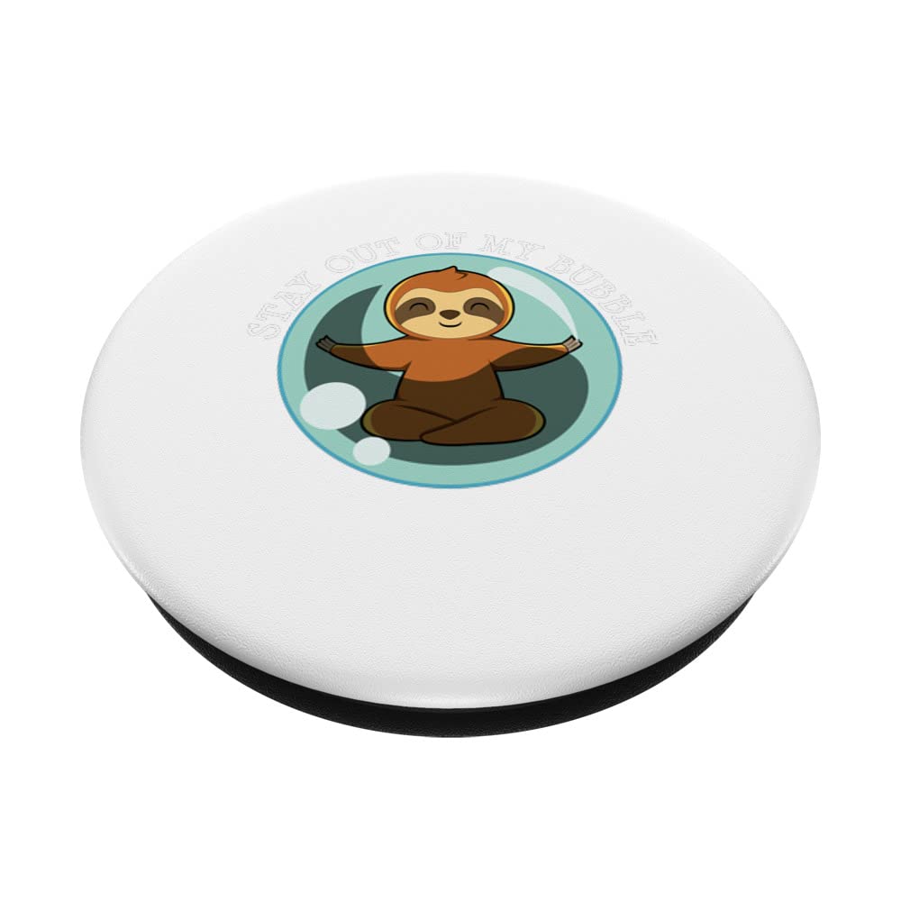 Meditating Sloth Stay Out Of My Bubble Spiritual Peace PopSockets Swappable PopGrip - Yoga & Meditation Accessory for Phone, Tablet, and Laptop
