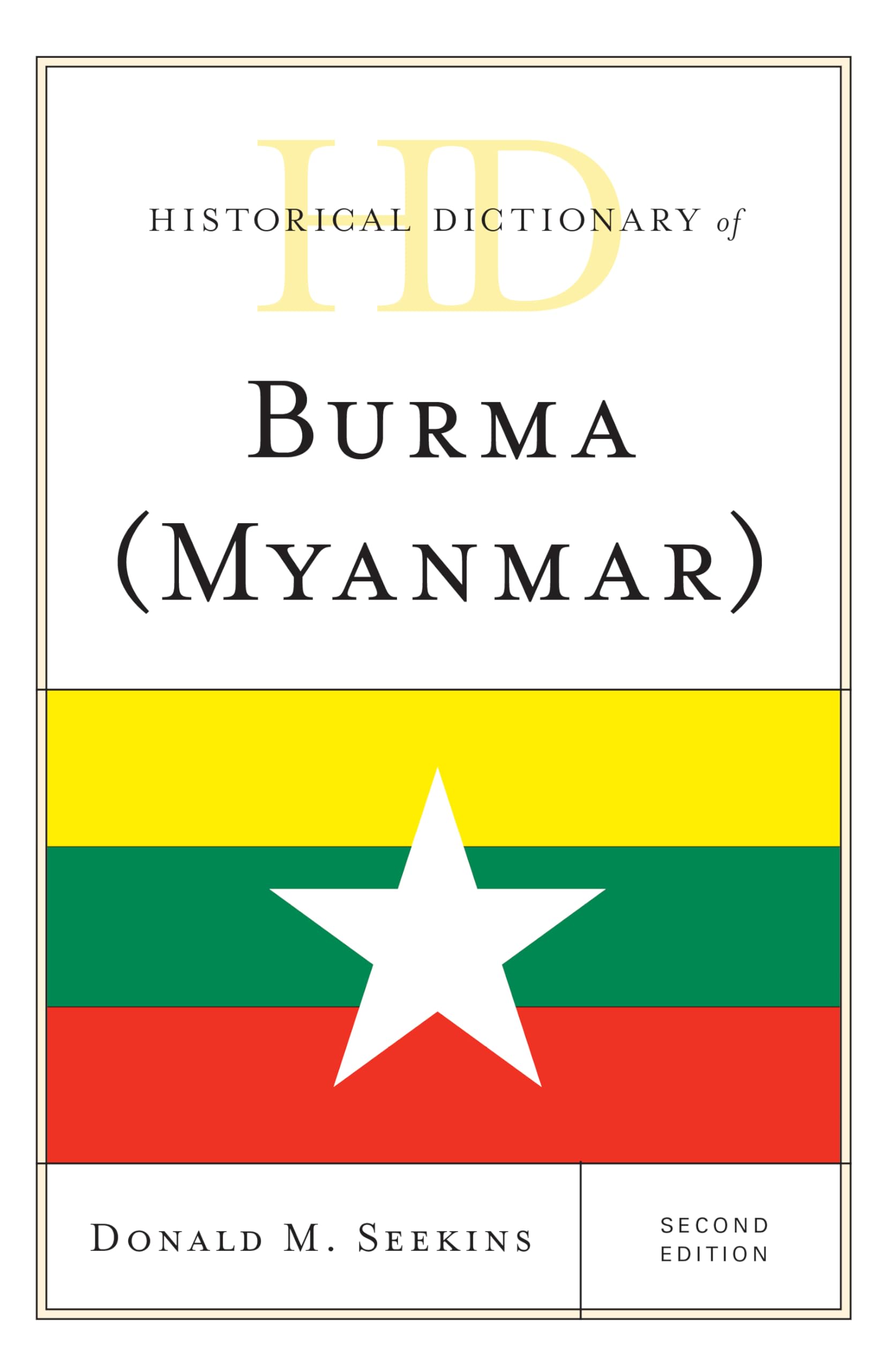 Historical Dictionary of Burma (Myanmar) - Comprehensive Reference Book on Southeast Asian History | Perfect for Researchers, Students & History Enthusiasts