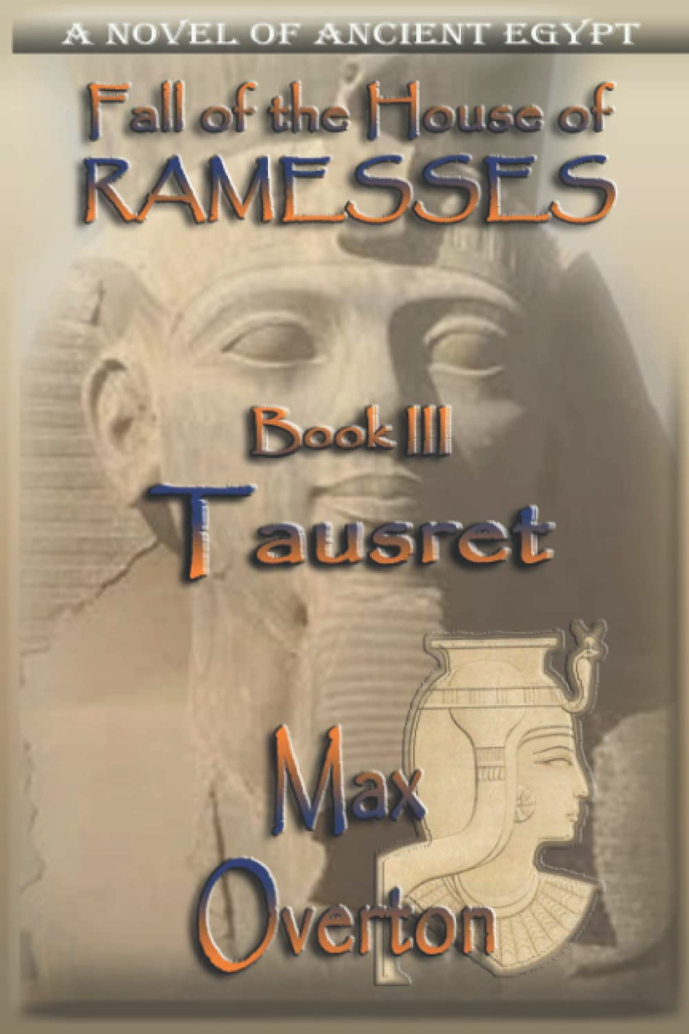 Fall of the House of Ramesses Book 3: Tausret - Ancient Egyptian Historical Fiction Novel | Epic Pharaohs Dynasty Saga for History Lovers & Book Clubs