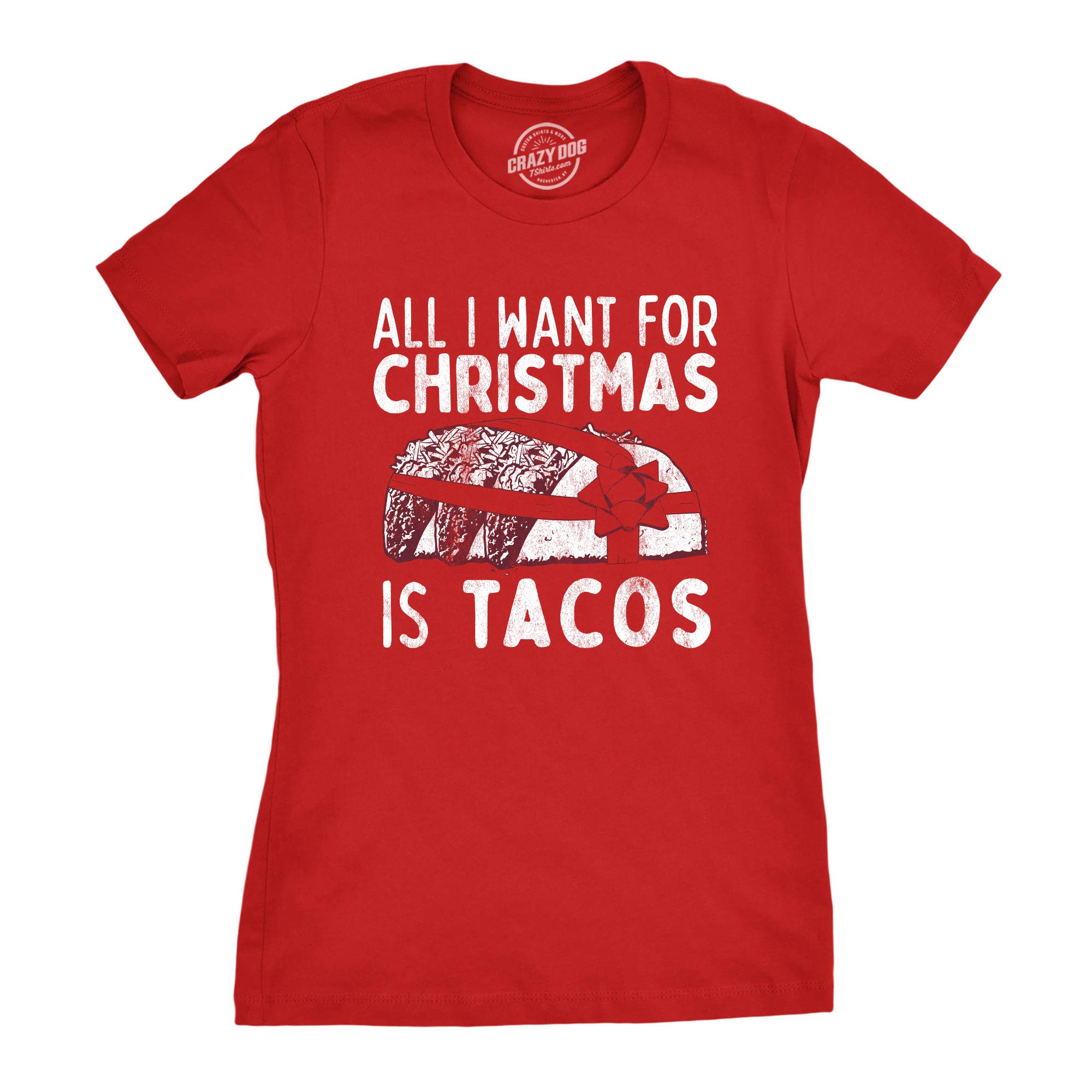 Funny Christmas Taco T-Shirt for Women | Crazy Dog All I Want for Tacos Holiday Tee | Mexican Food Lover Gift & Party Outfit