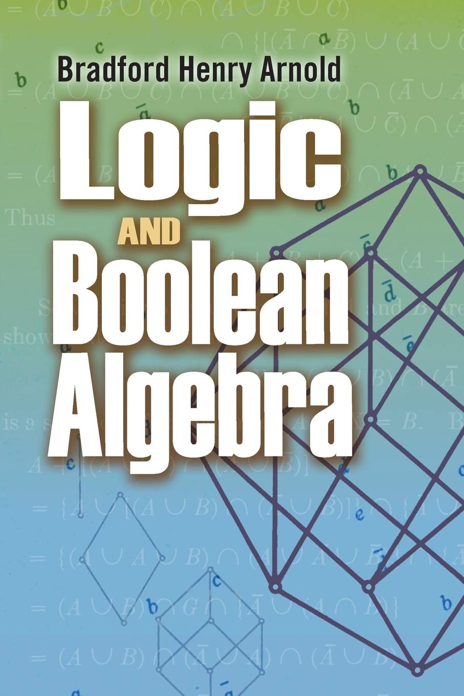 Logic and Boolean Algebra - Dover Books on Mathematics | Essential Guide for Computer Science Students & Engineers | Perfect for Discrete Math Studies and Digital Circuit Design