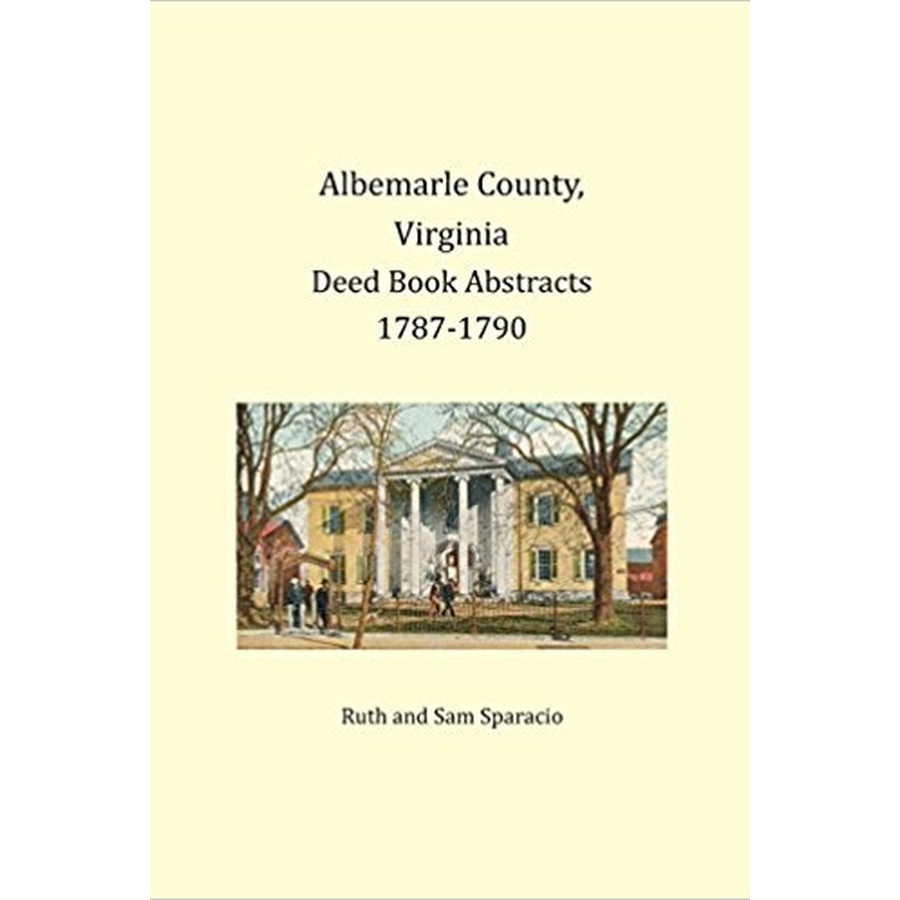 Albemarle County Virginia Deed Book Abstracts 1787-1790 - Genealogy Research & Historical Property Records for Ancestry Study
