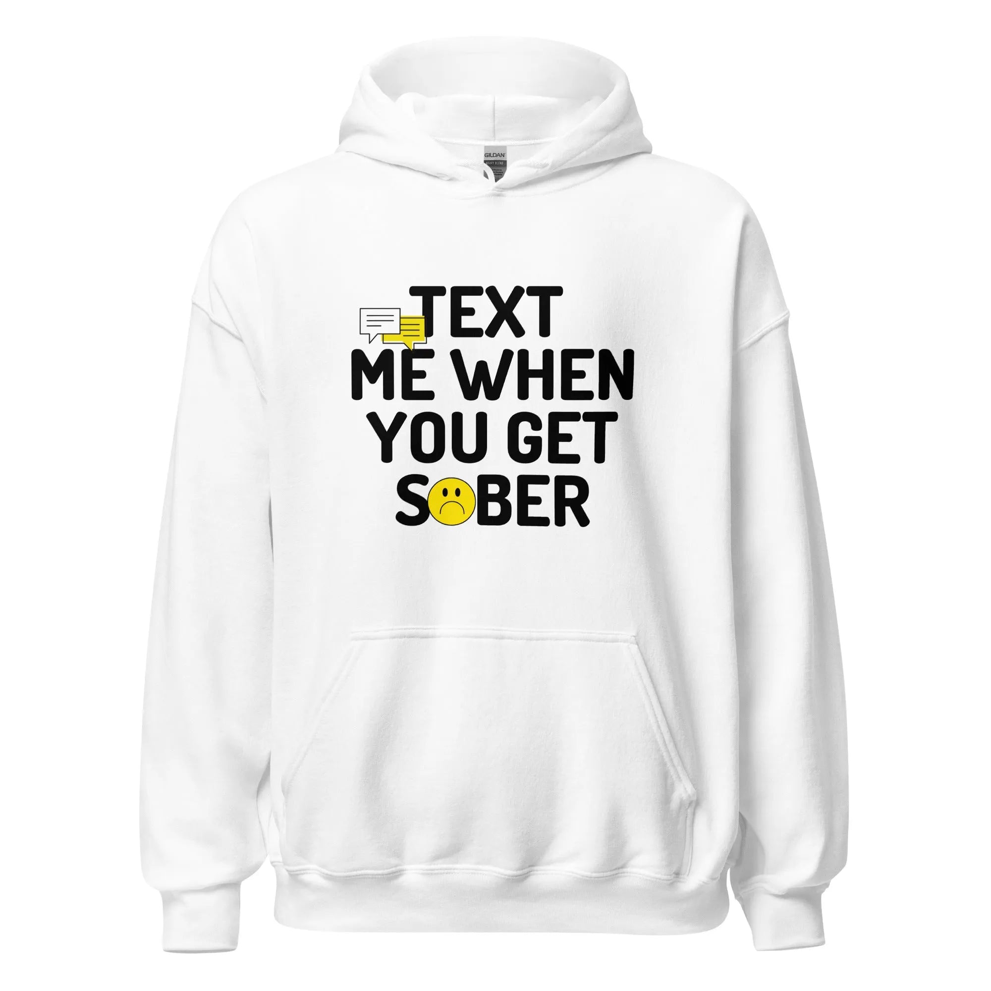 Text Me When You Get Sober Unisex Hoodie - Soft Cotton Pullover Sweatshirt for Men & Women - Perfect for Casual Wear, Street Style and Everyday Comfort