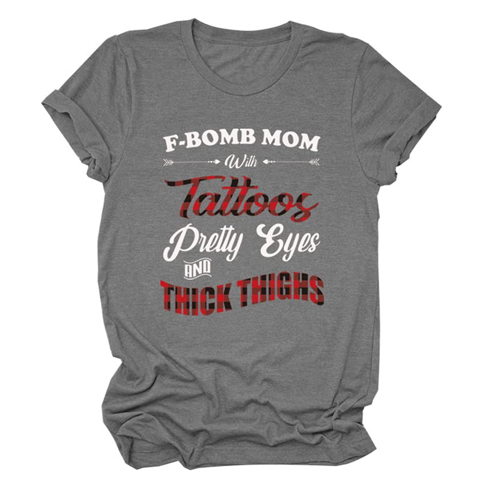 Funny Women's F-Bomb Mom Graphic T-Shirt - Tattoo Lover Design with Pretty Eyes & Thick Thighs - Summer Short Sleeve Casual Top for Moms, Birthday Gifts & Women's Empowerment
