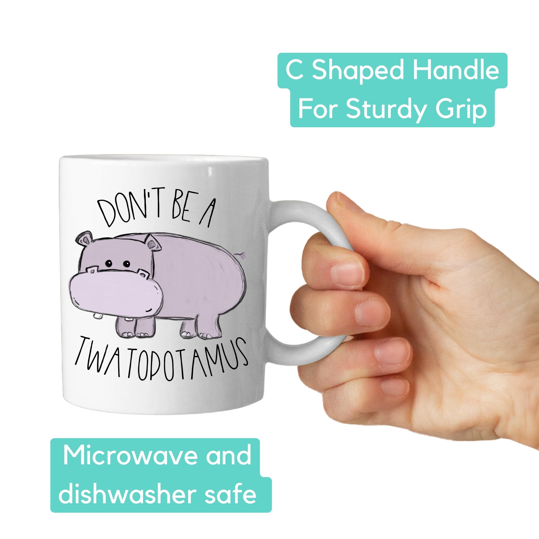 Funny Hippopotamus Ceramic Coffee Mug - Don't Be a Twatopotamus Humor Gift for Adults - Perfect for Valentines Day, Birthday, Christmas Gifts - Best Friend & Mom Present - Great for Office Use, Home Decor or Coffee Lovers