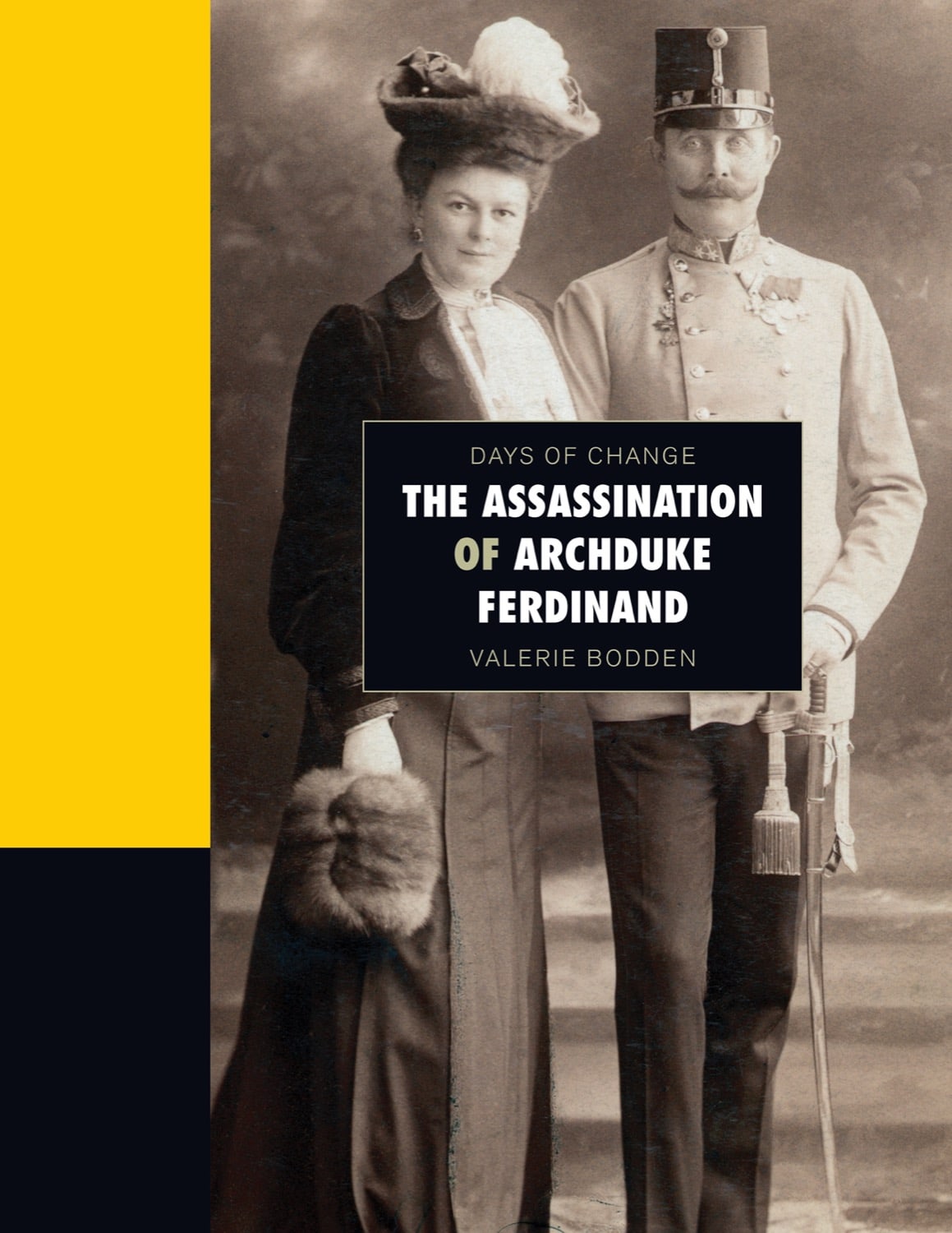 The Assassination of Archduke Franz Ferdinand: A Historical Account of the Event That Sparked WWI | Perfect for History Students, Teachers & WWI Enthusiasts