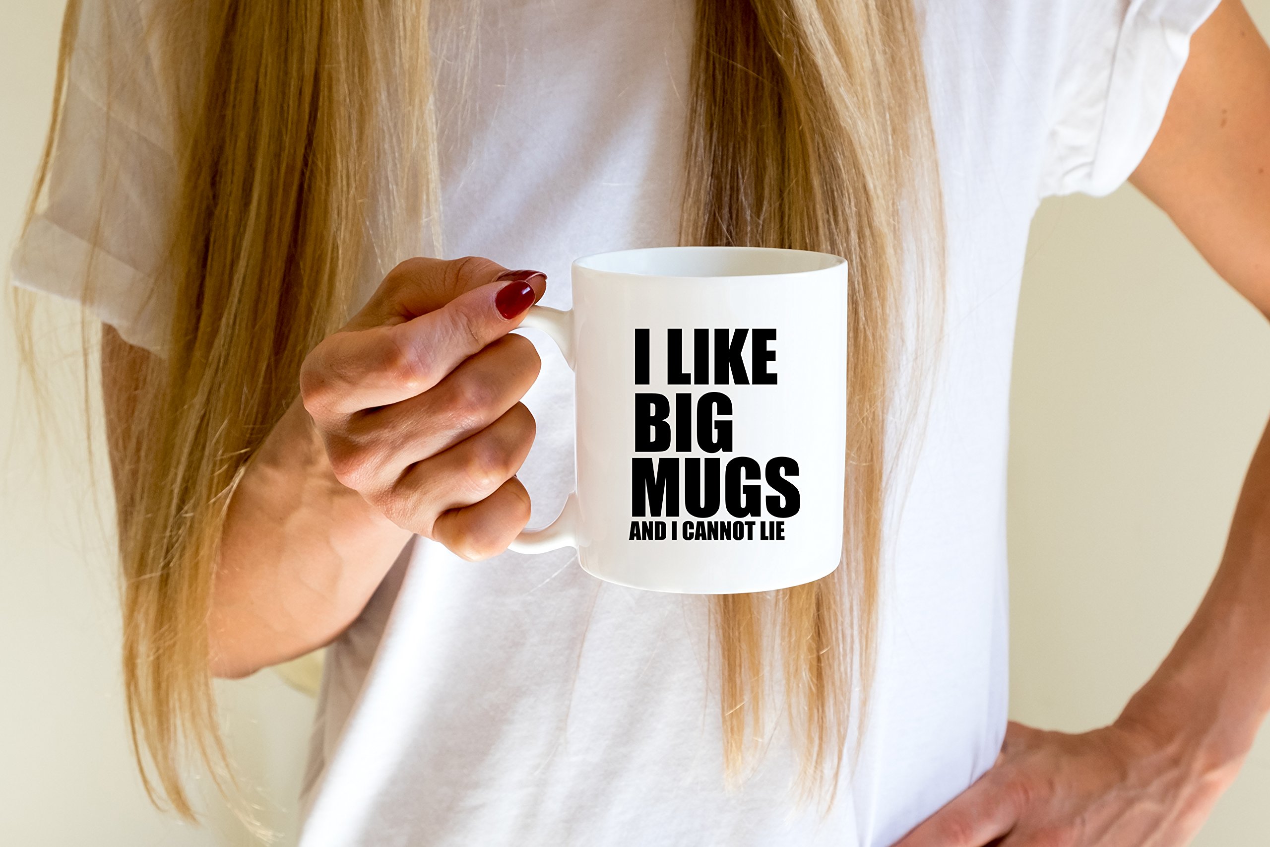 Funny Coffee Mug - I Like Big Mugs and I Cannot Lie - Perfect for Office Humor, Gifts & Morning Coffee Laughs