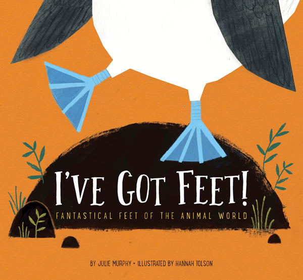 I've Got Feet! - Amazing Animal Feet from Around the World | Fun Educational Book for Kids | Perfect for Classroom Learning & Bedtime Stories