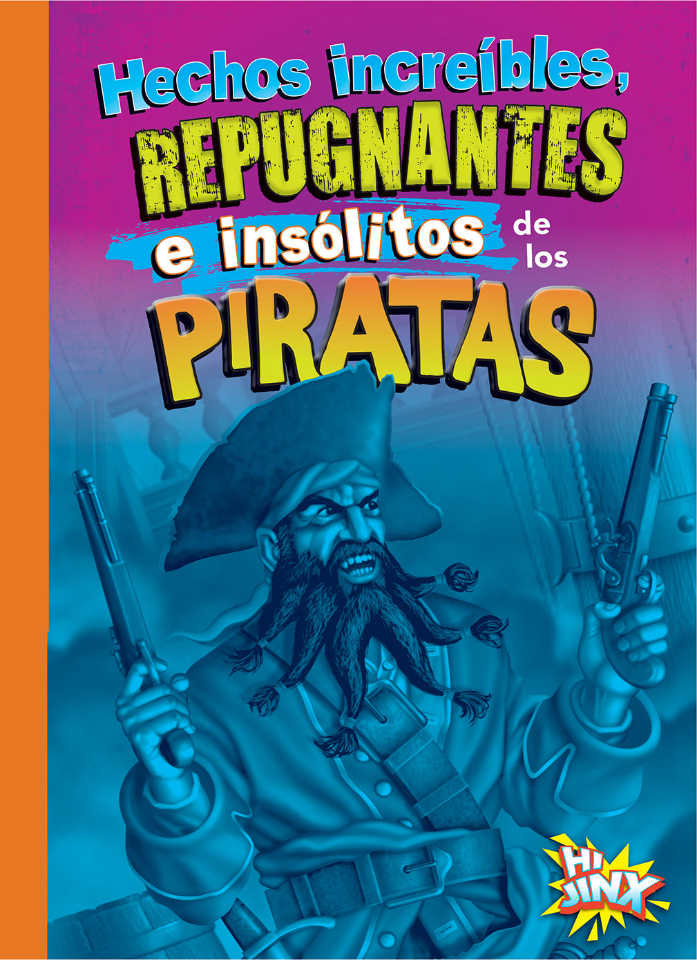 Amazing, Disgusting & Unbelievable Pirate Facts - Historical Trivia for Adventure Lovers & Book Clubs