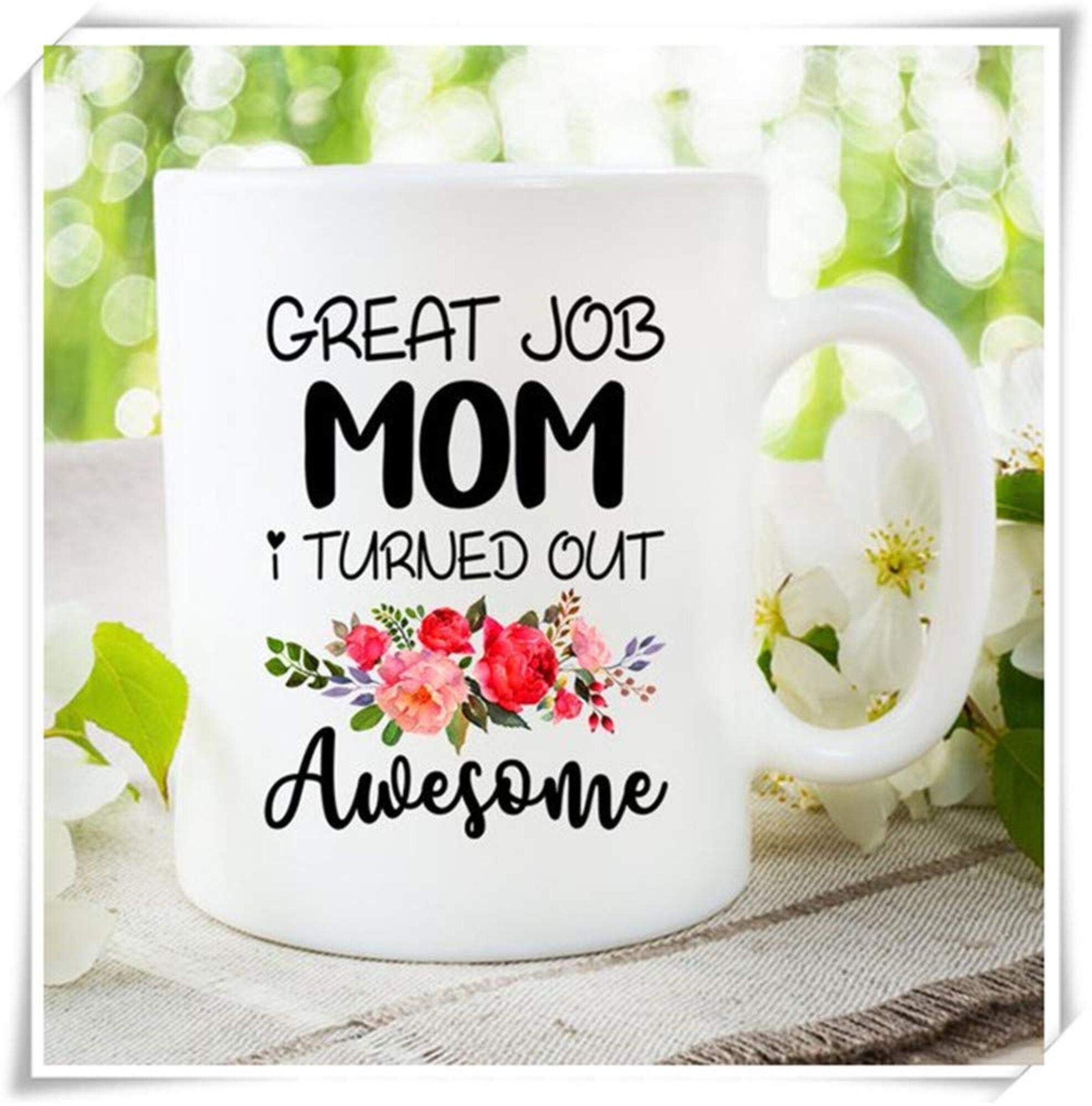 Great Job Mom, I Turned Out Awesome - 11oz Ceramic Coffee Mug - Funny Mother's Day Gift from Daughter or Son - Novelty Tea Cup for Mom - Perfect for Coffee, Tea & Mother's Day Celebrations