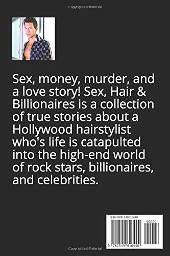 Sex, Hair & Billionaires: A Celebrity Hairstylist's Memoir - Behind-the-Scenes Stories from Hollywood's Elite | Perfect for Aspiring Stylists & Entertainment Enthusiasts