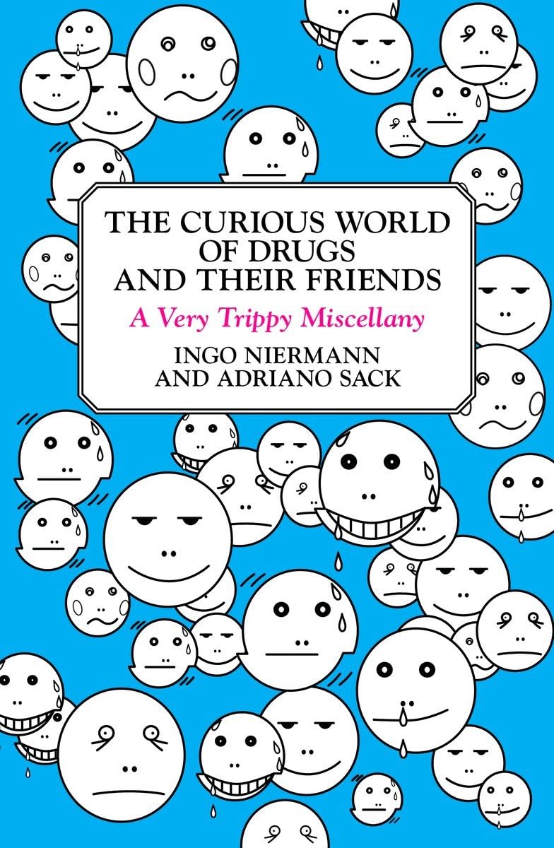 The Curious World of Drugs and Their Friends: A Trippy Exploration of Substances & Effects - Perfect for Psychology Students, Researchers, and Mind Expansion Enthusiasts