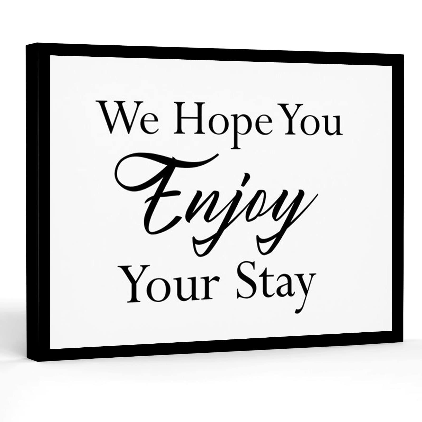 We Hope You Enjoy Your Stay