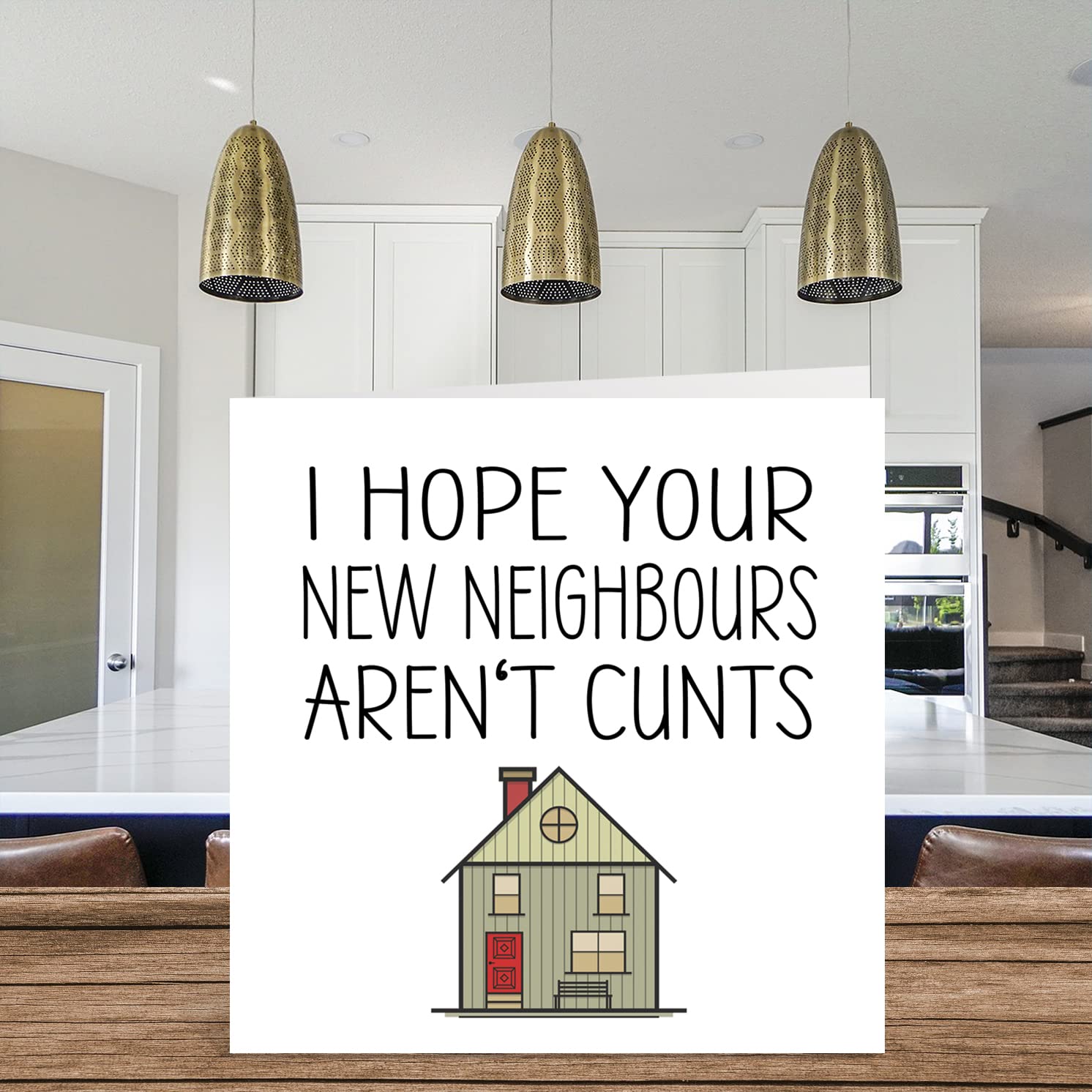 Funny Rude New Home Card - Housewarming Greeting Card for Neighbors, Friends & Family - 145mm Joke Moving Card - Perfect for Welcome Gifts, New Home Parties & Humorous Greetings