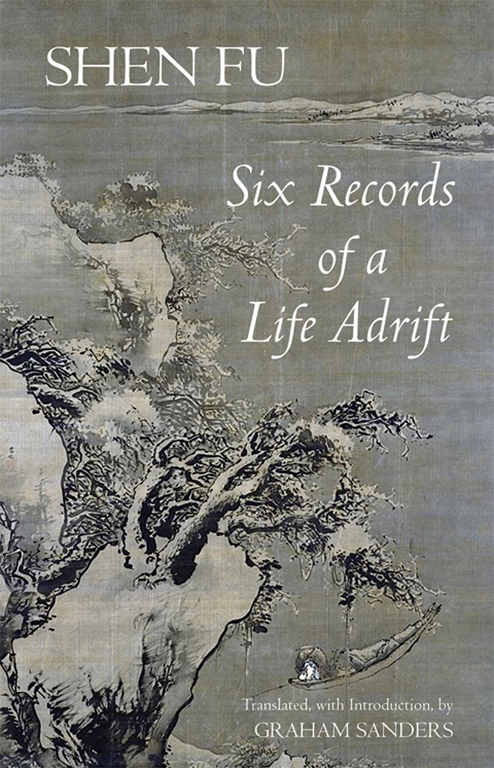 Six Records of a Life Adrift - Hackett Classics Edition | Chinese Literature & Philosophy Book | Perfect for Students, Scholars & Book Collectors