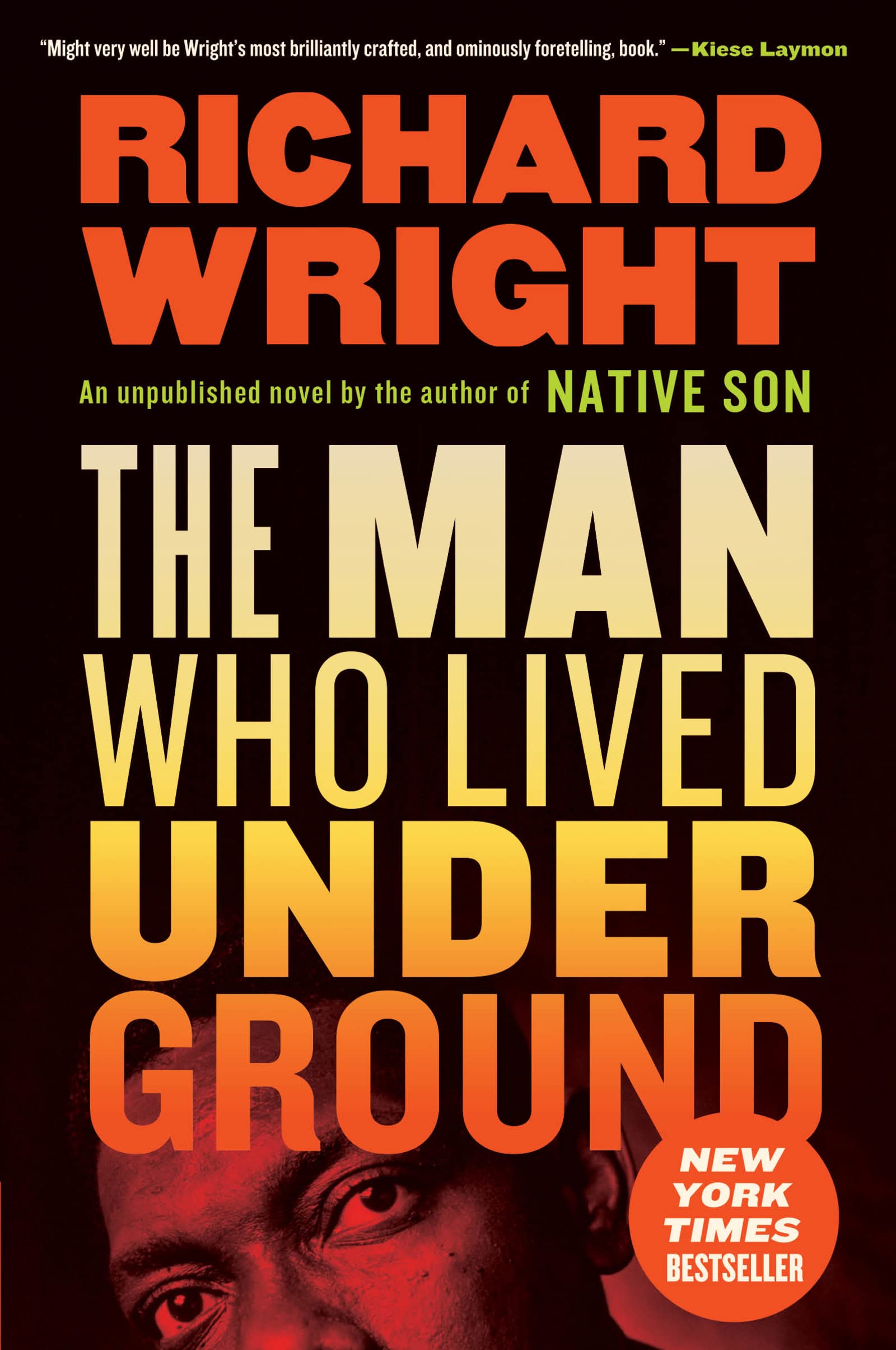 The Man Who Lived Underground: A Novel by Richard Wright - Gripping Literary Fiction About Injustice & Survival | Perfect for Book Clubs & Social Justice Discussions