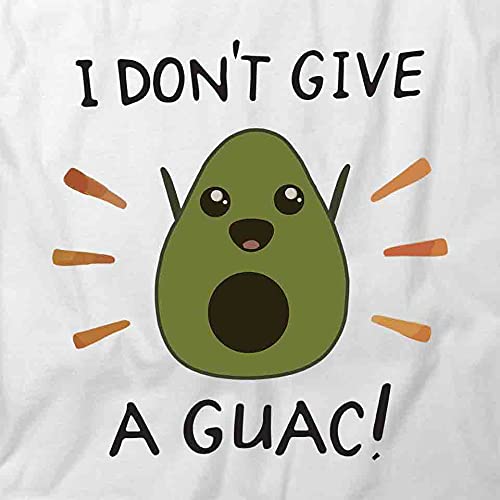 I Don't Give A Guac