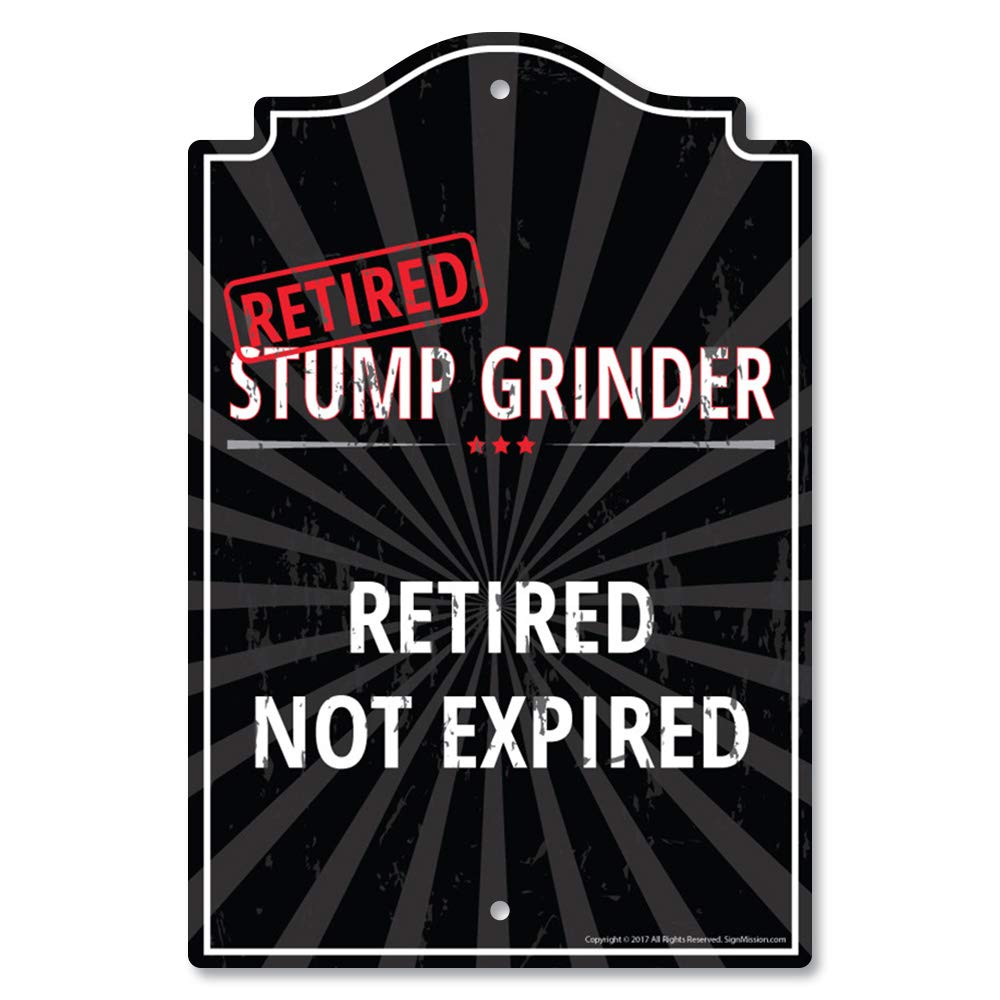 Retired Stump Grinder Sign - Funny Retirement Gift for Men & Women - Indoor/Outdoor Wooden Wall Plaque - Personalized Home, Office & Bedroom Decor - Perfect for Retirement Parties & Gag Gifts