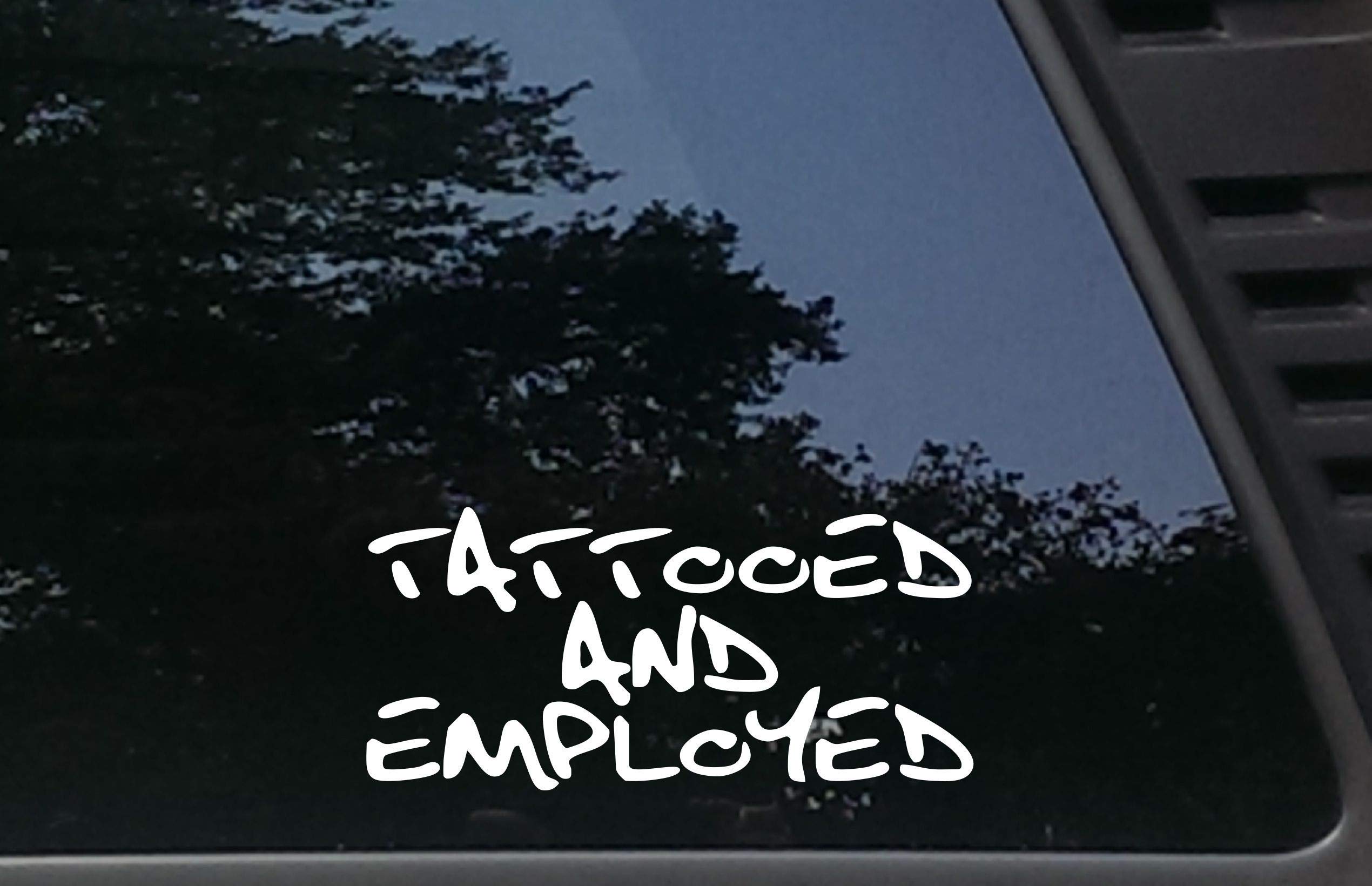 Tattooed and Employed Die Cut Vinyl Decal - 7.5