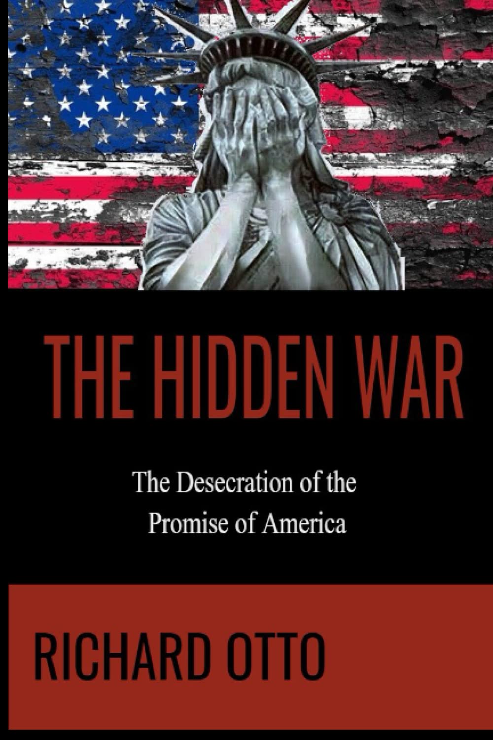 The Hidden War: The Desecration of the American Promise - Political Thriller Book on Modern US Conflicts for History & Social Studies Readers