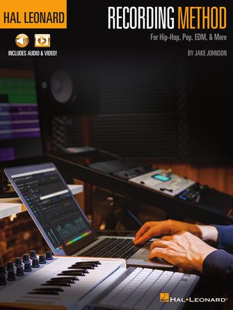 Hal Leonard Recording Method for Hip Hop, Pop, EDM & More - Music Production Guide for Beginners & Professionals - Perfect for Home Studios & Professional Recording