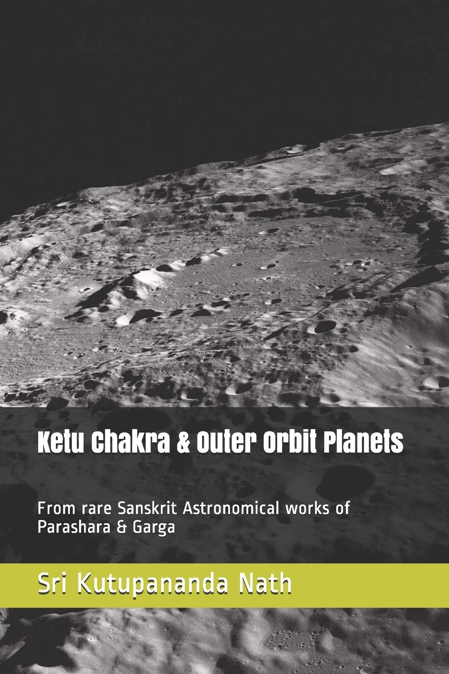 Ketu Chakra & Outer Orbit Planets: Ancient Vedic Astronomy from Parashara & Garga Sanskrit Texts | Rare Astrological Studies for Meditation & Cosmic Exploration