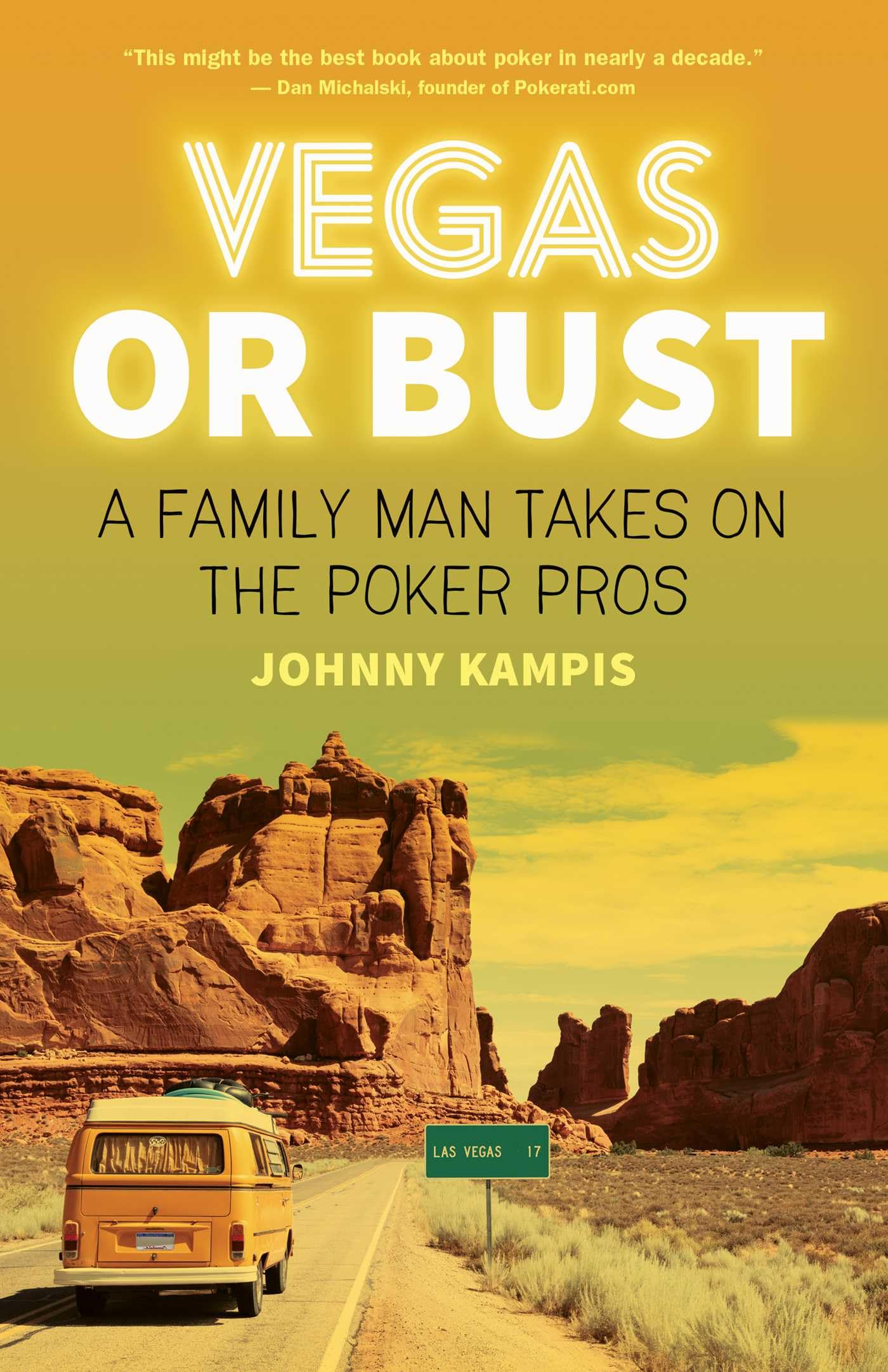 Vegas or Bust: A Family Man Takes On the Poker Pros - Poker Tournament Strategy Guide for Beginners & Family Game Night Entertainment