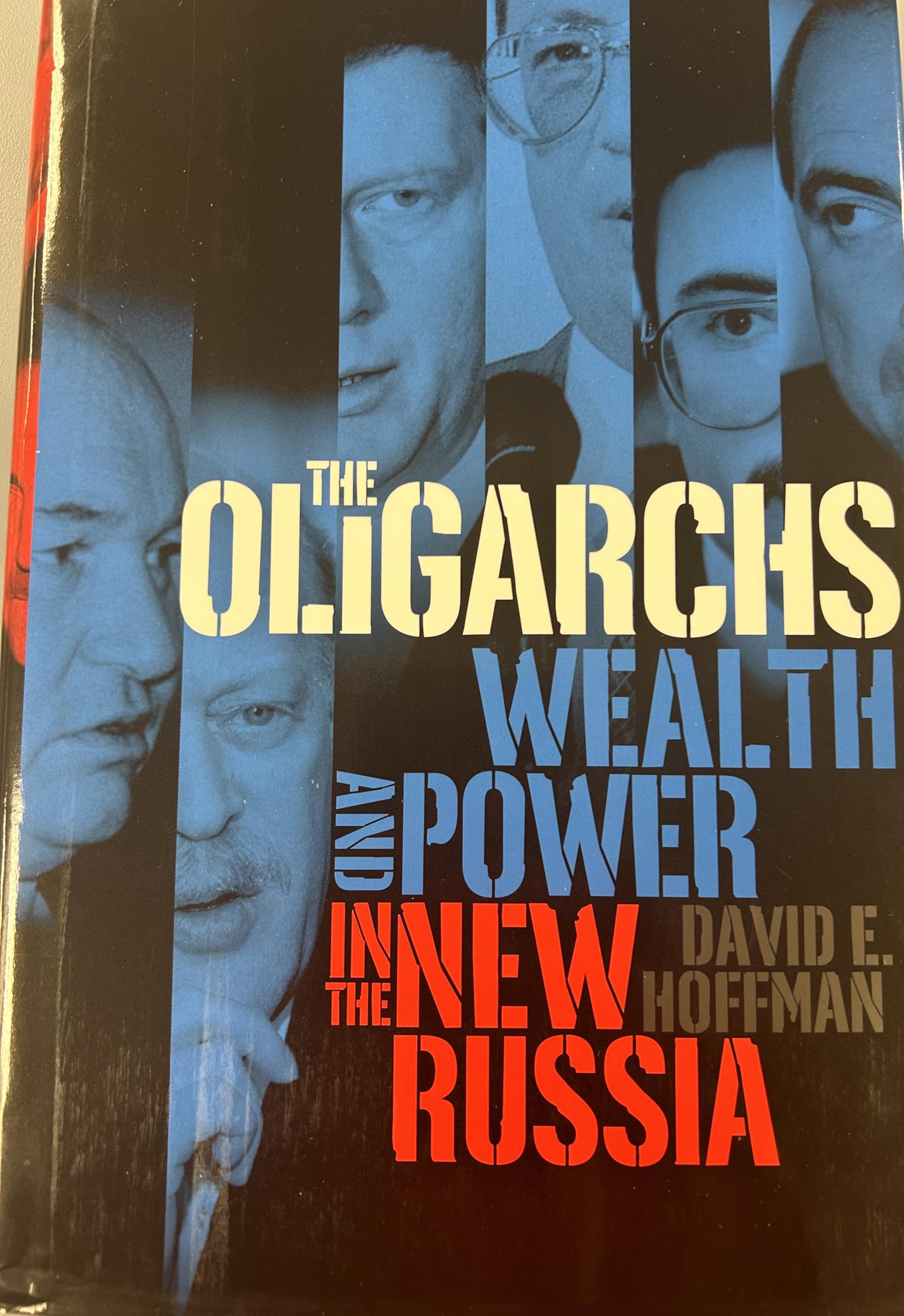 The Oligarchs: Wealth and Power in the New Russia - Political History Book About Post-Soviet Billionaires - Perfect for Students, Historians and Russia Analysts
