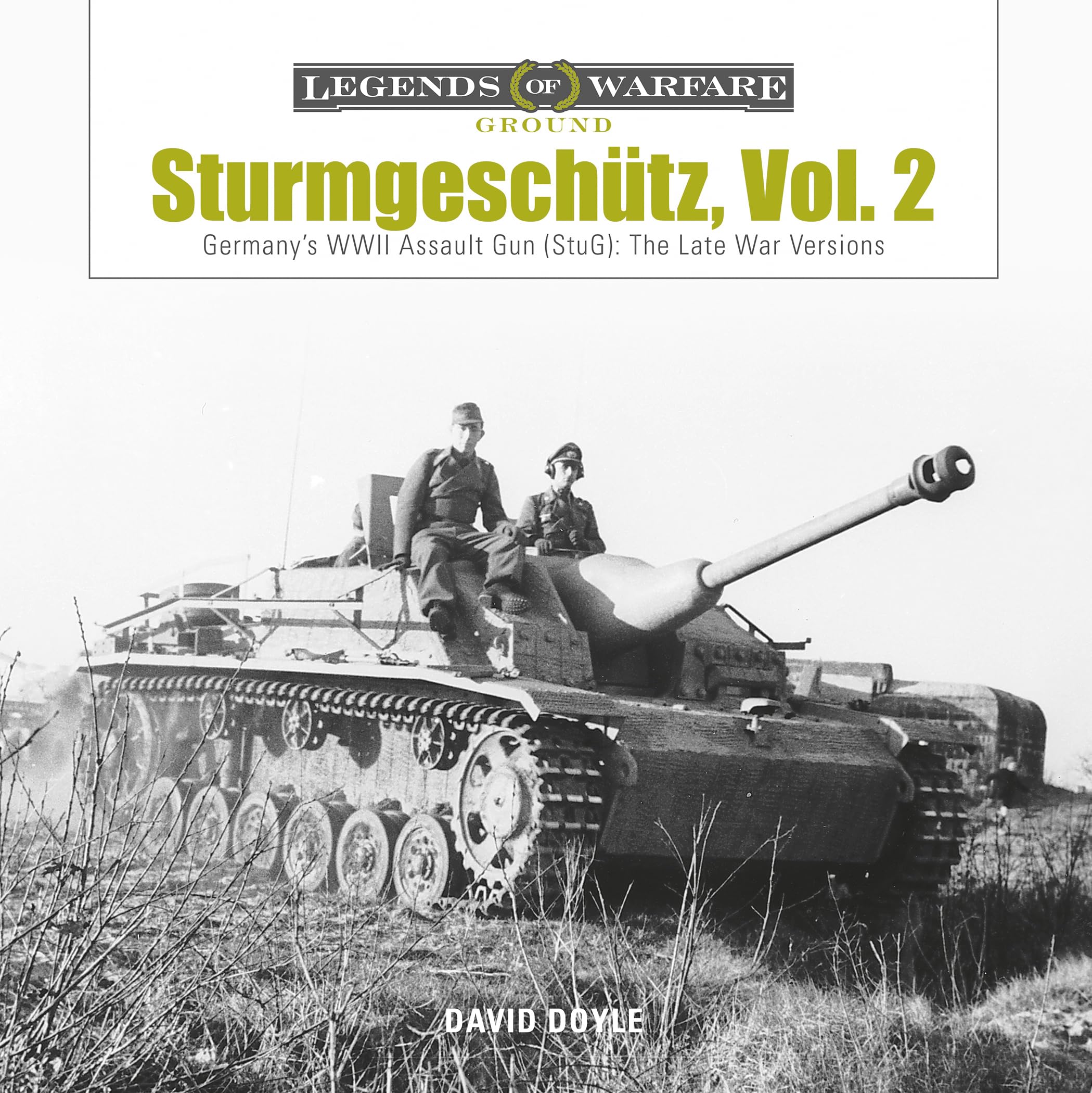 StuG III: Germany's WWII Assault Gun - Late War Versions (Legends of Warfare: Ground 5) | Military History Book for Collectors & Model Builders