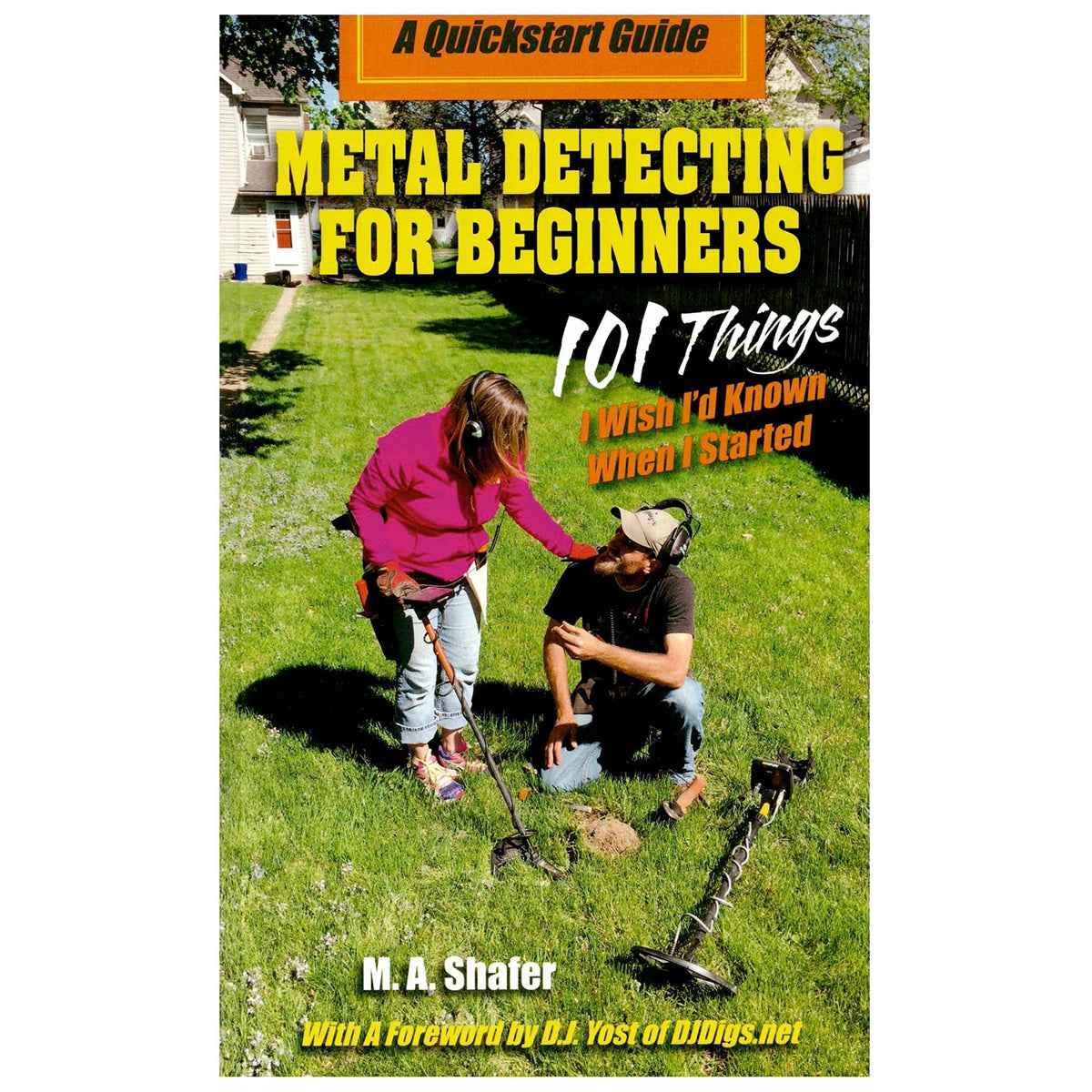 Metal Detecting for Beginners 101 by M.A. Shafer - Complete Starter Guide with Tips & Techniques for Treasure Hunting, Beach & Park Exploration