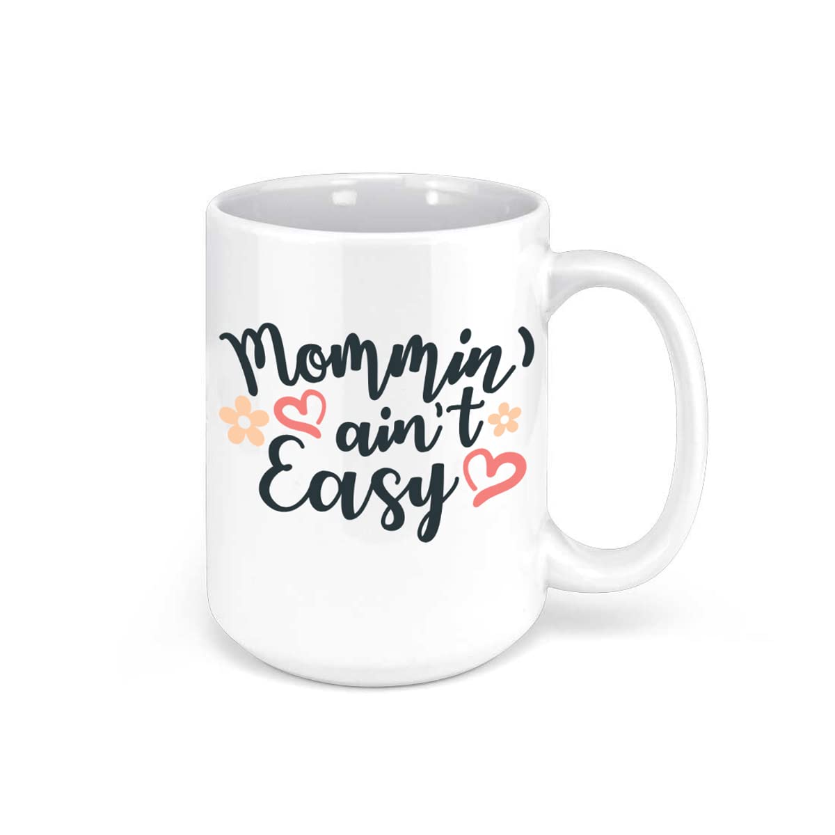 11oz 'Mommin' Ain't Easy' Coffee Mug - Perfect Gift for Father's Day, Mother's Day, Birthday, Valentine's Day & Christmas - Great for Dad, Mom, Daughter & Kids - Ideal for Coffee, Tea & Hot Beverages at Home or Office