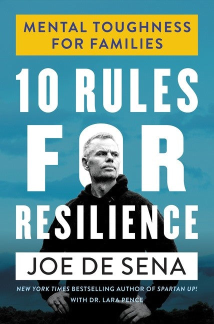 10 Rules For Resilience: Building Mental Toughness for Families - Strengthen Bonds & Overcome Challenges Together