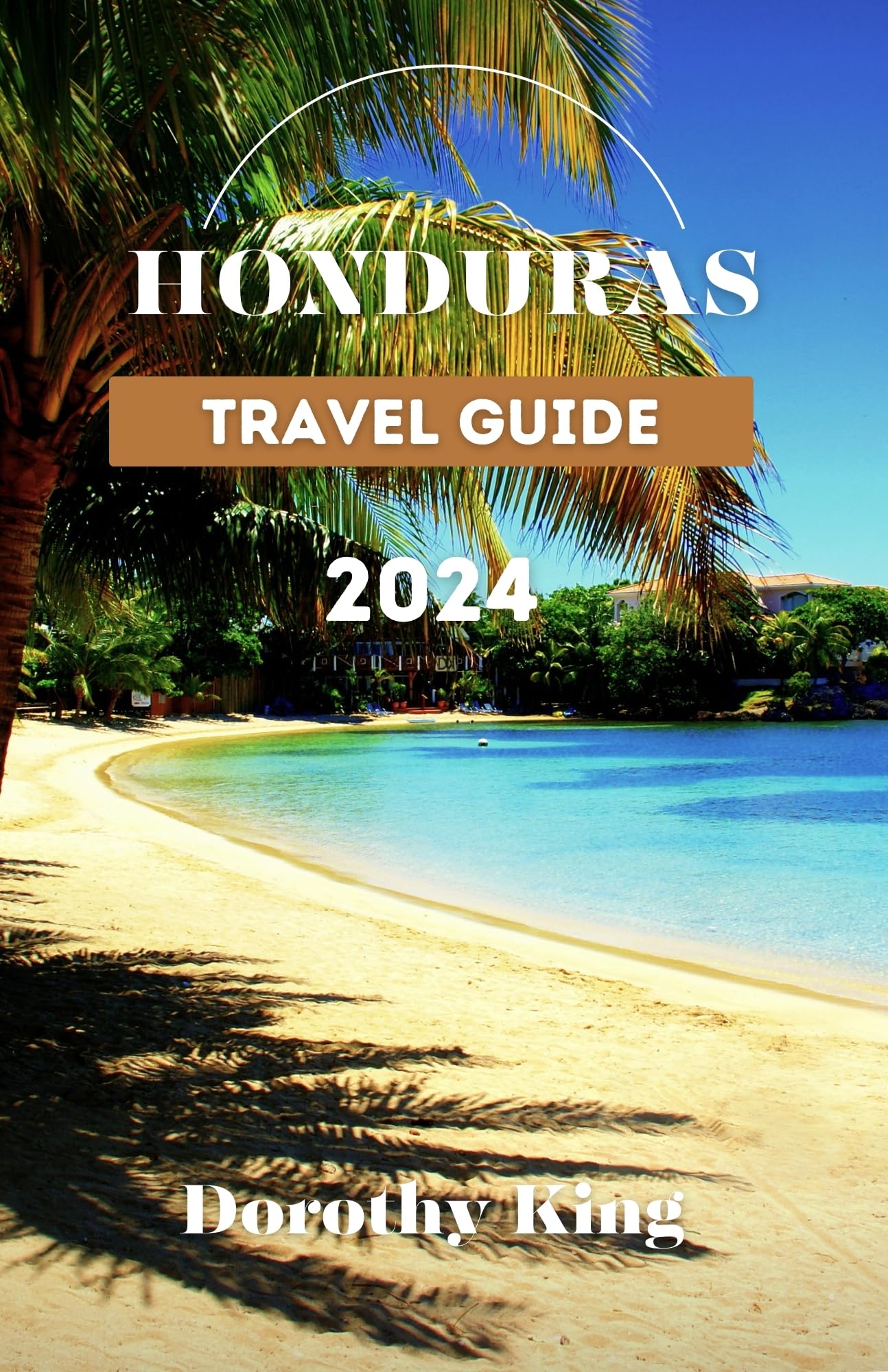 Honduras Travel Guide 2024: Ultimate Companion for Exploring Beaches, Mayan Ruins & Culture | Best Tips for Adventure, Eco-Tourism & City Tours