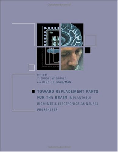 Implantable Biomimetic Electronics as Neural Prostheses - Brain Replacement Parts | Neuroscience Research & Medical Applications (Bradford Books)