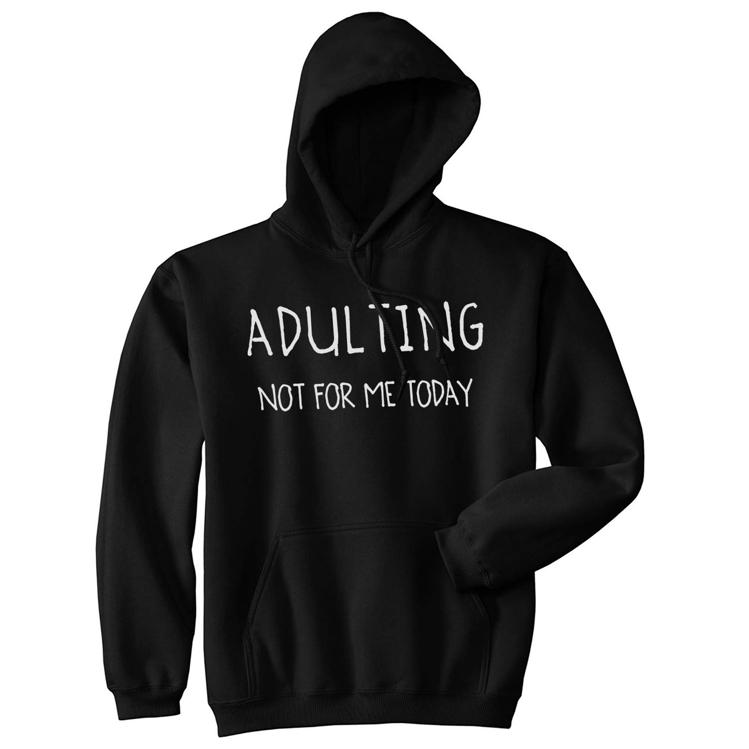 Funny Adulting Is Not For Me Today Hoodie - Crazy Dog Unisex T-Shirts | Novelty Graphic Pullover for Men & Women | Perfect for Casual Wear, Gifts & Nerdy Humor Lovers