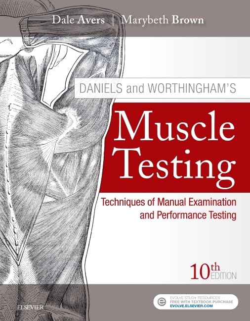 Daniels and Worthingham's Muscle Testing: Manual Examination & Performance Testing Techniques for Physical Therapists, Athletes & Rehabilitation