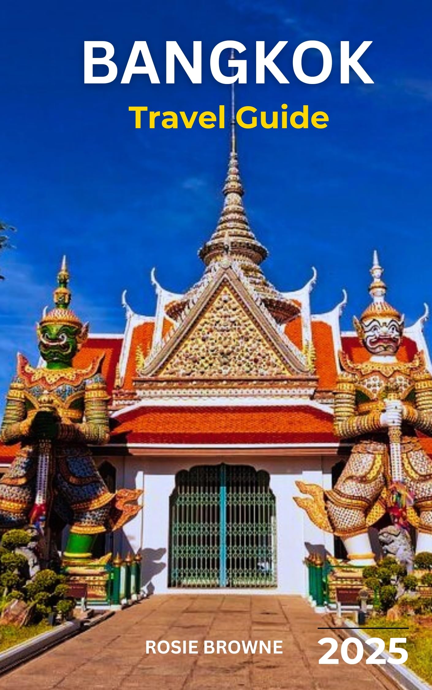 Bangkok Travel Guide 2025: Explore Thailand's Thriving Capital - Top Attractions, Food & Culture | Perfect for Solo Travelers, Couples & Family Vacations
